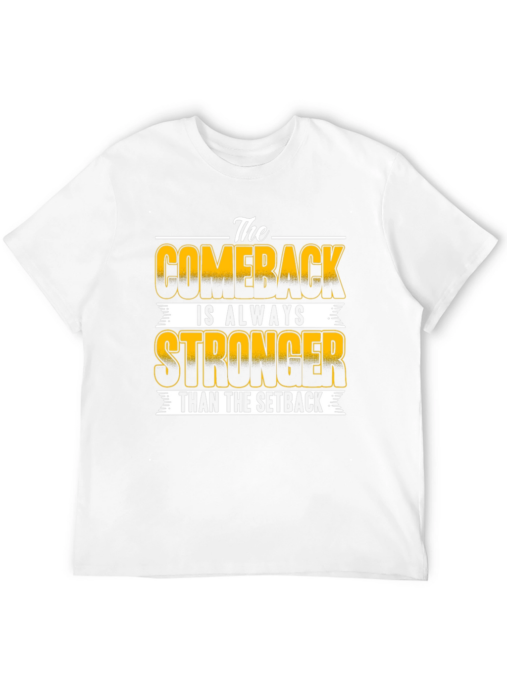 The Comeback is Always Stronger T-Shirt
