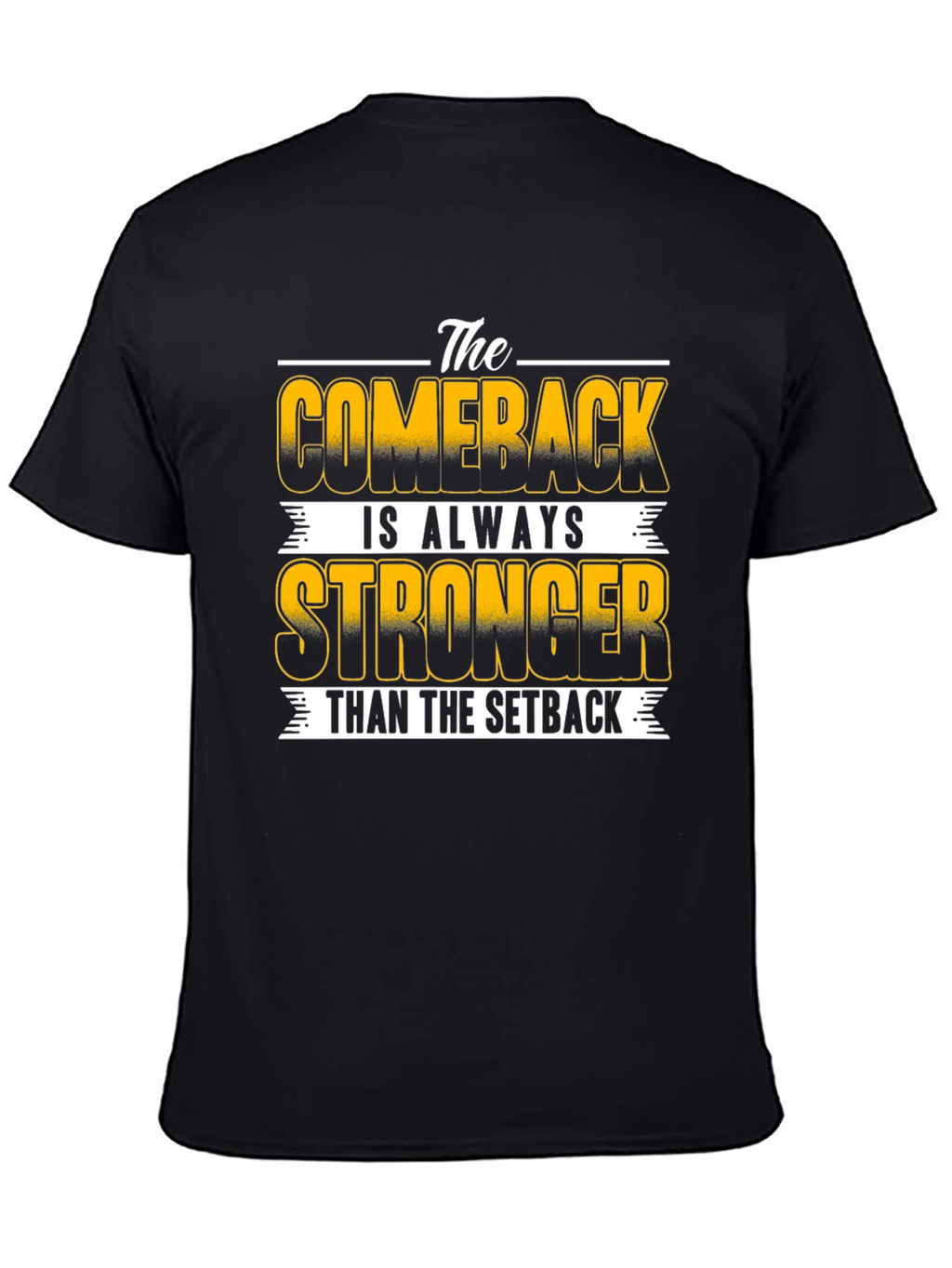 The Comeback is Always Stronger T-Shirt