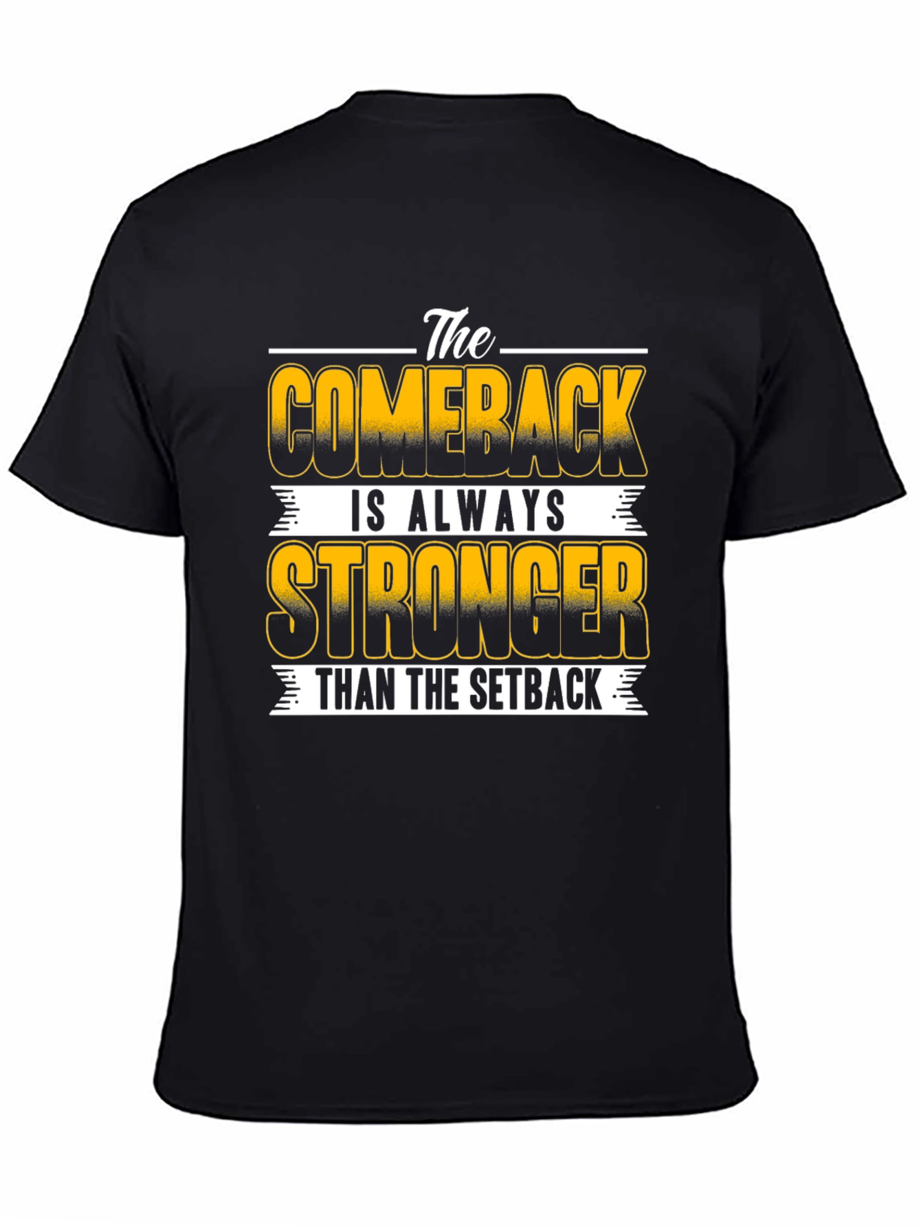 The Comeback is Always Stronger T-Shirt