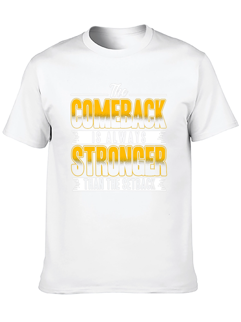 The Comeback is Always Stronger T-Shirt
