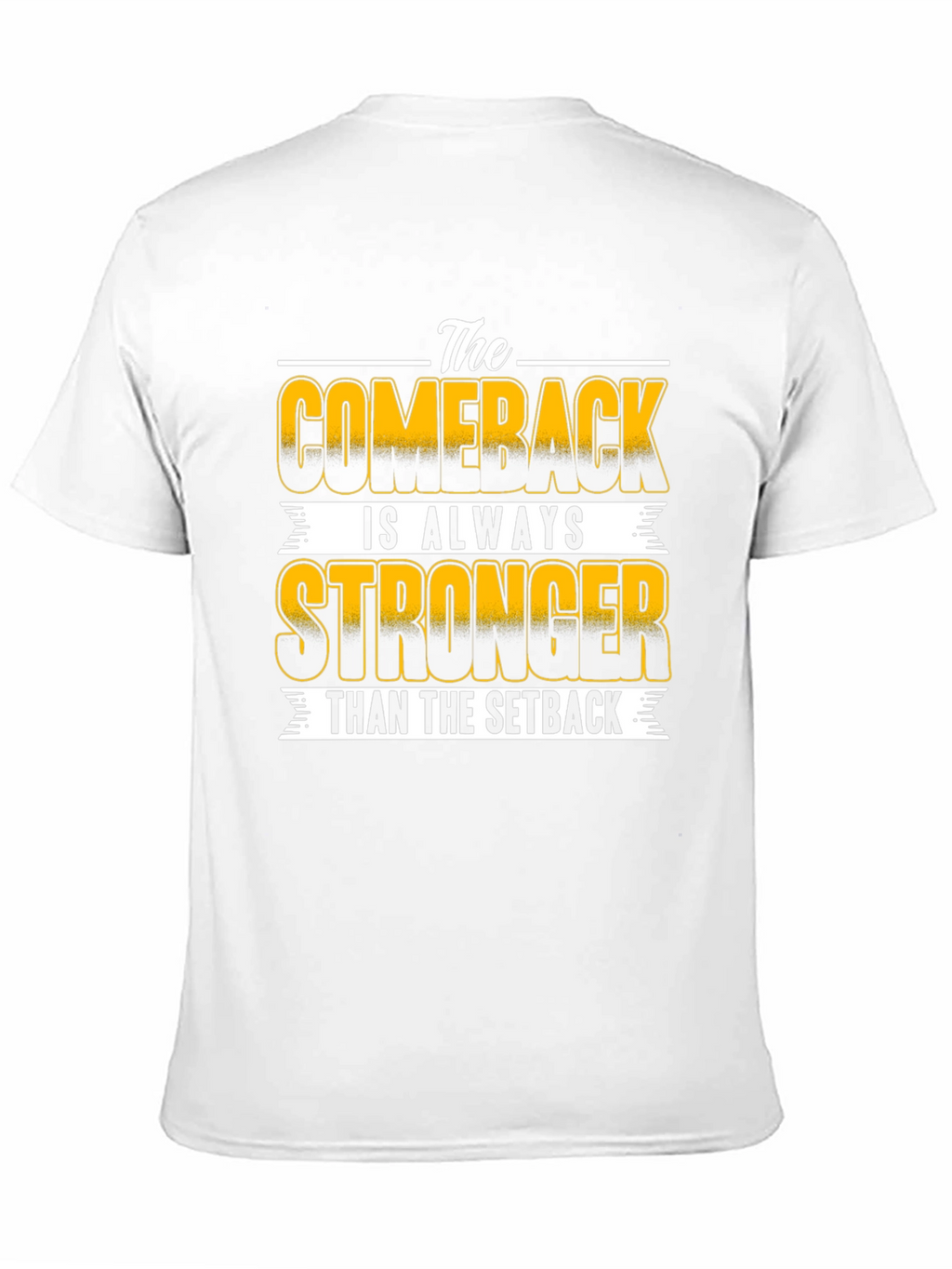 The Comeback is Always Stronger T-Shirt