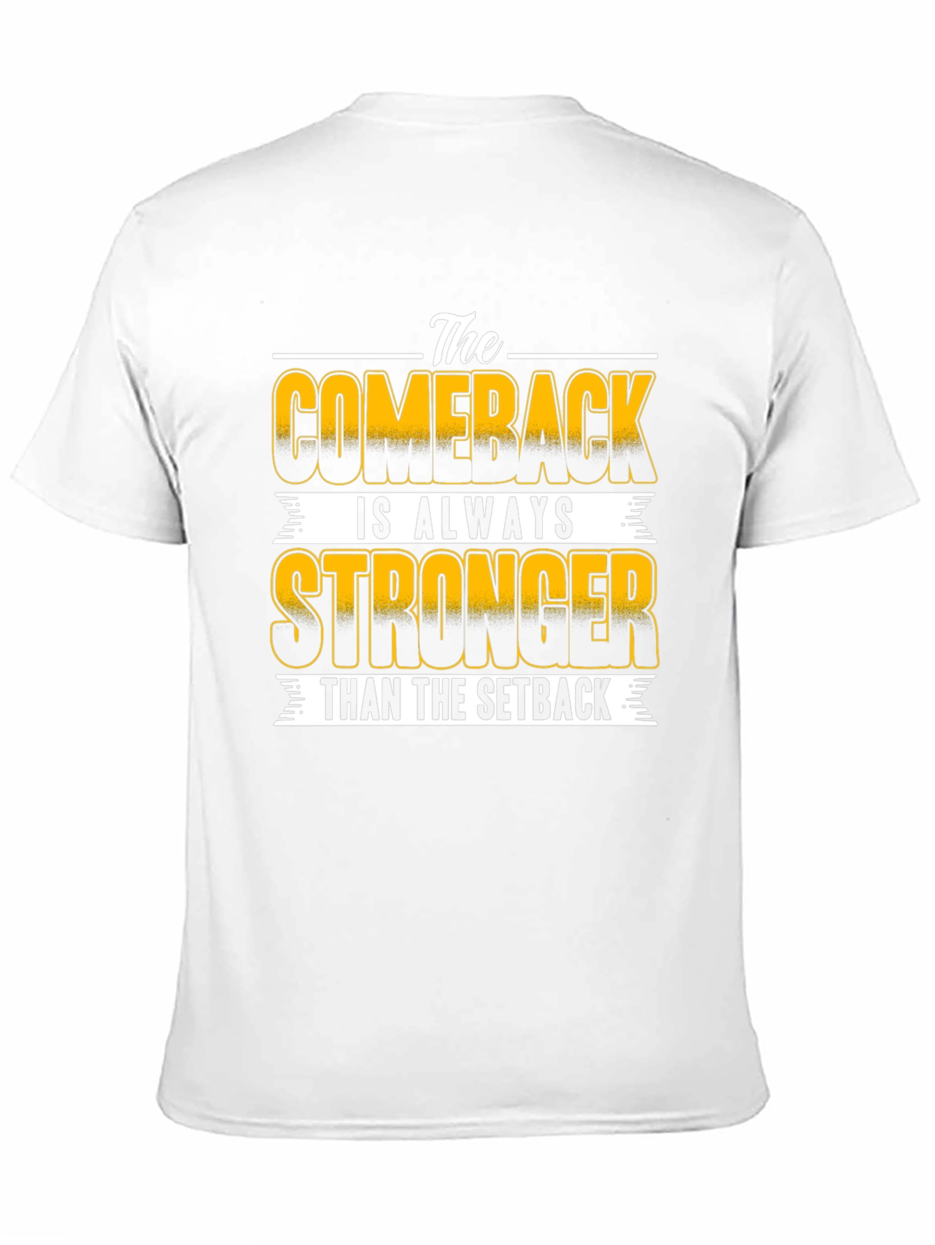 The Comeback is Always Stronger T-Shirt
