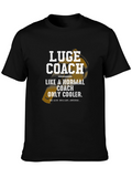 Luge Coach T-Shirt - Normal Coach Only Cooler!