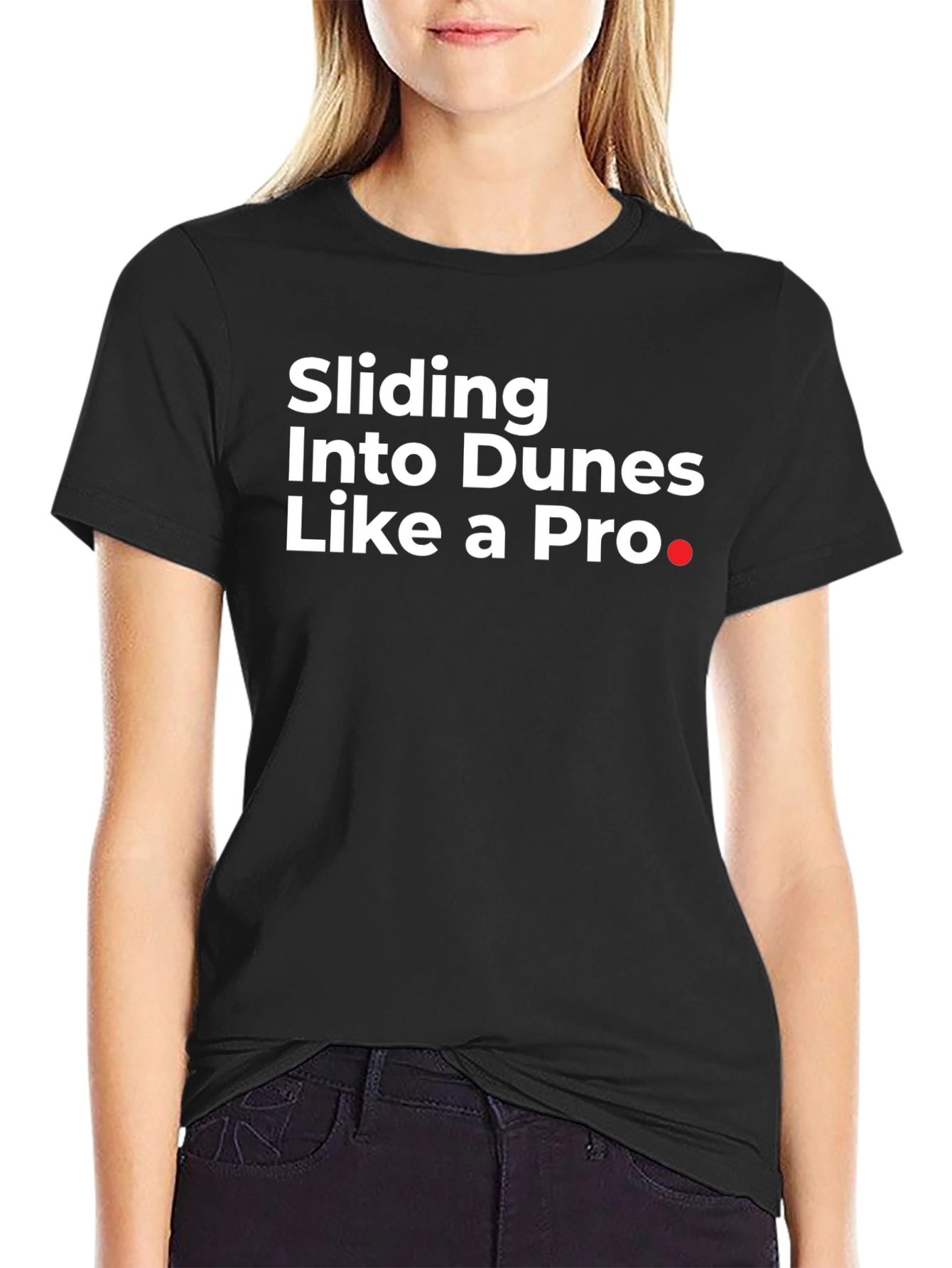 Sliding Into Dunes Like a Pro Black T-Shirt