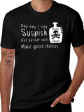 Suspish T-Shirt: Get Better Idols & Make Good Choices!