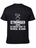 Mans Stronger When Works Hard Black T-Shirt