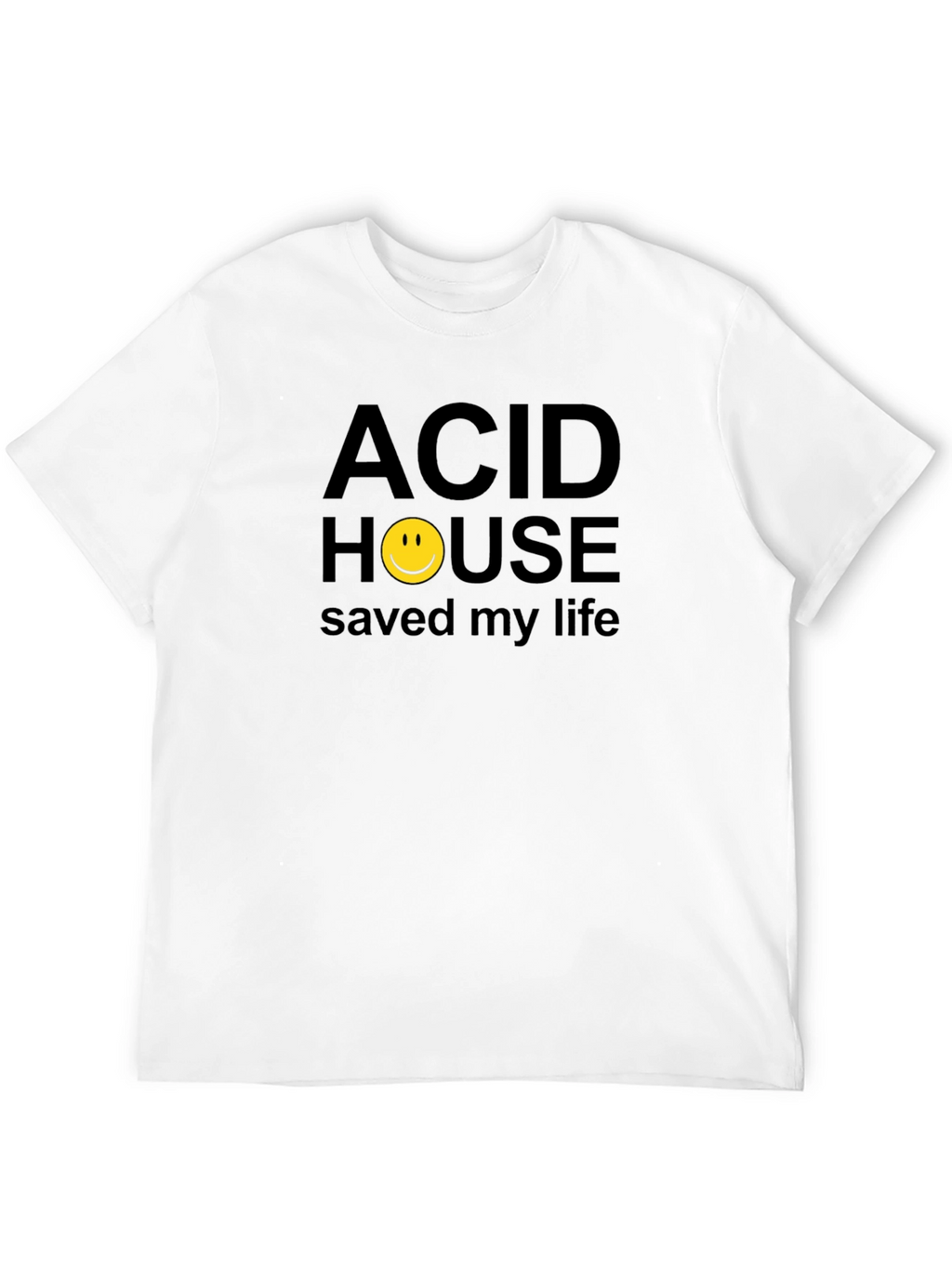 Acid House Saved My Life Graphic T-Shirt