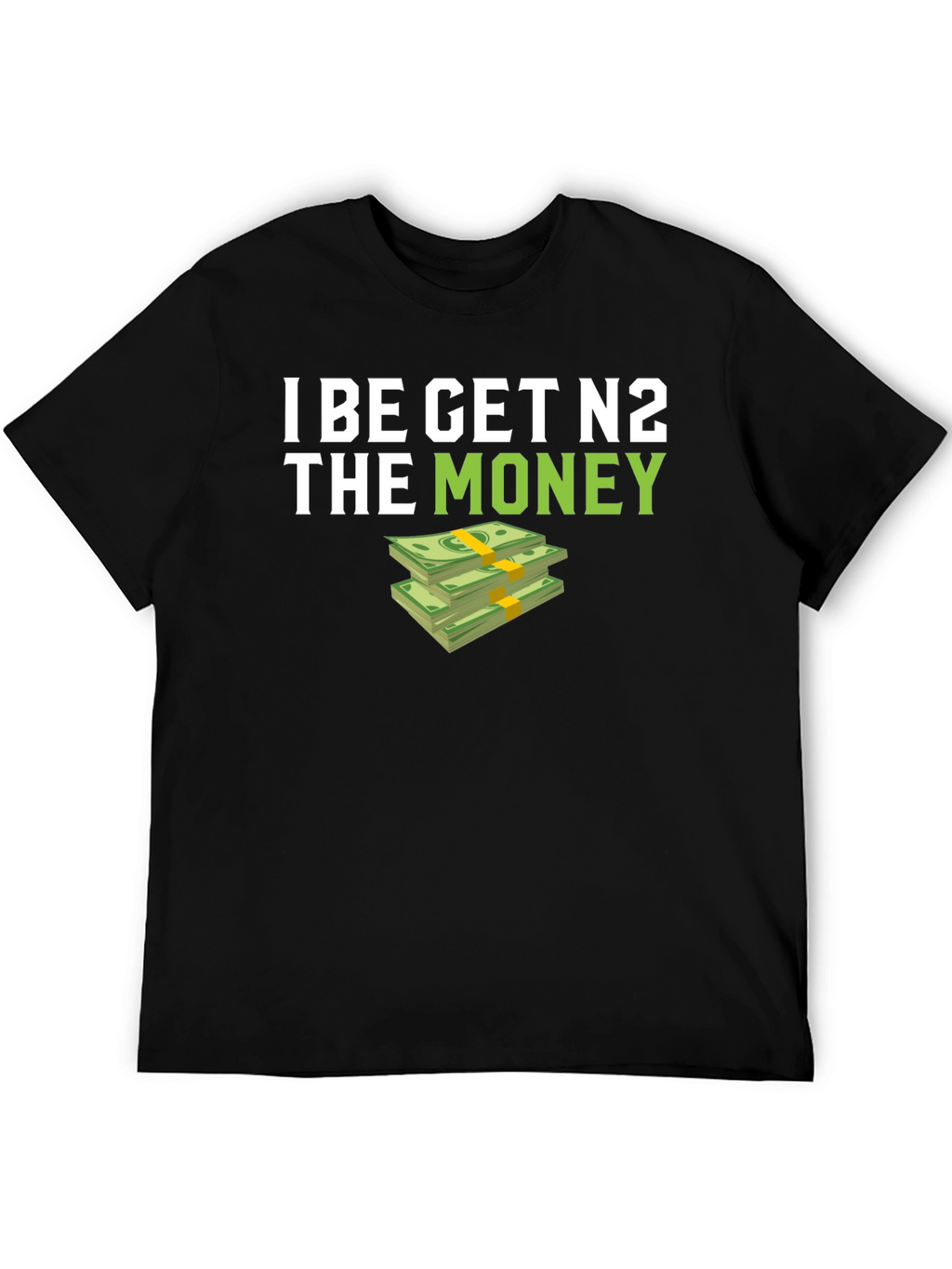 I BE GET N2 The Money T-Shirt - Black