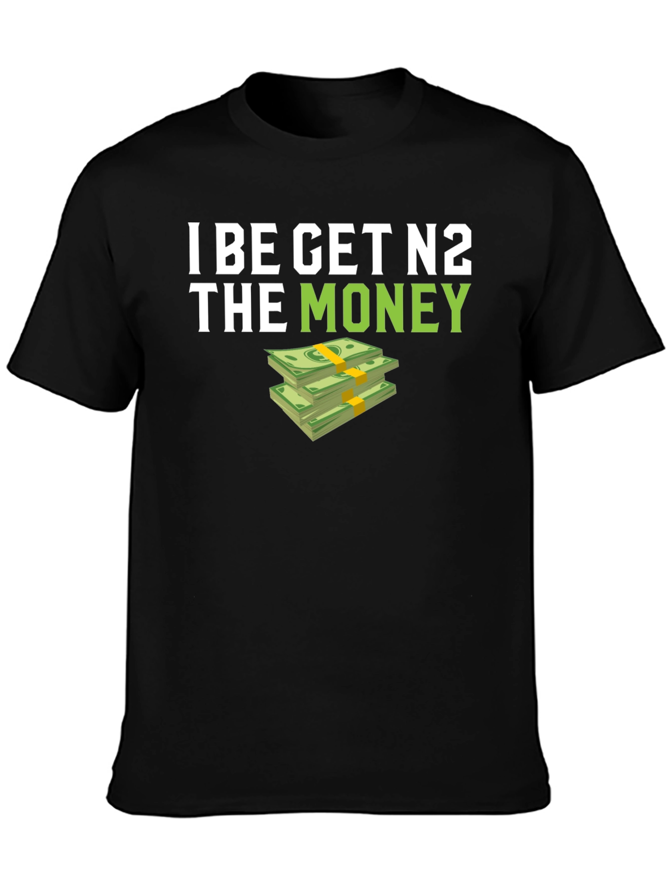 I BE GET N2 The Money T-Shirt - Black
