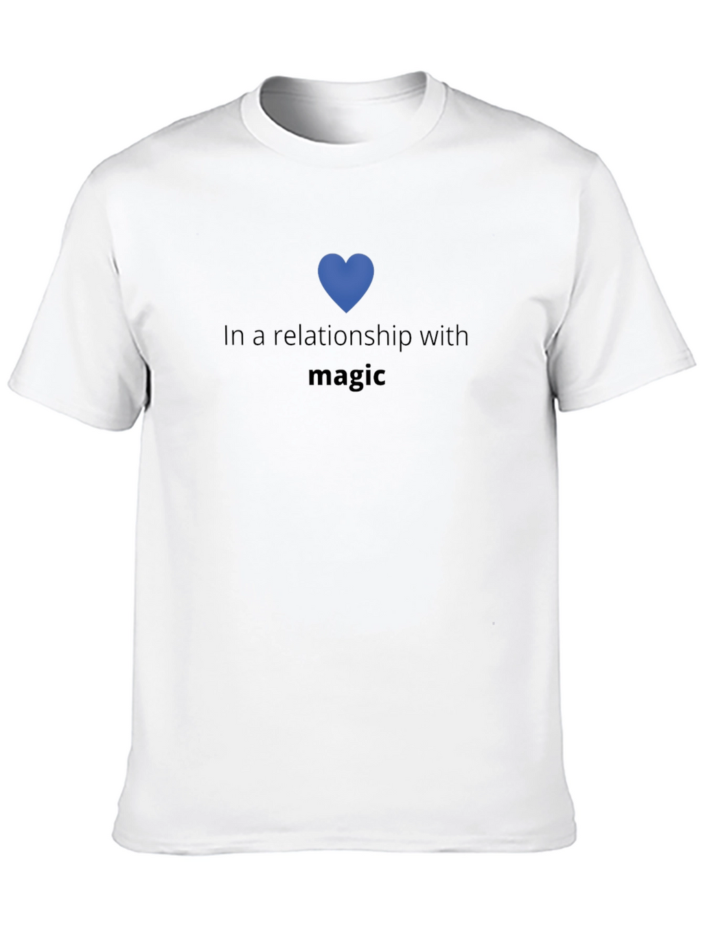In a Relationship With Magic T-Shirt