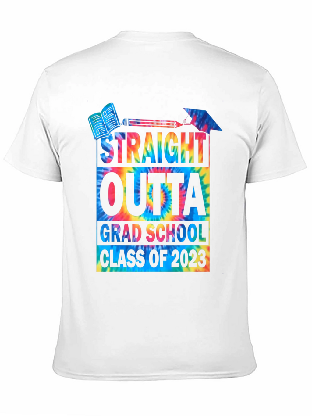 Straight Outta Grad School 2023 Tie Dye T-Shirt