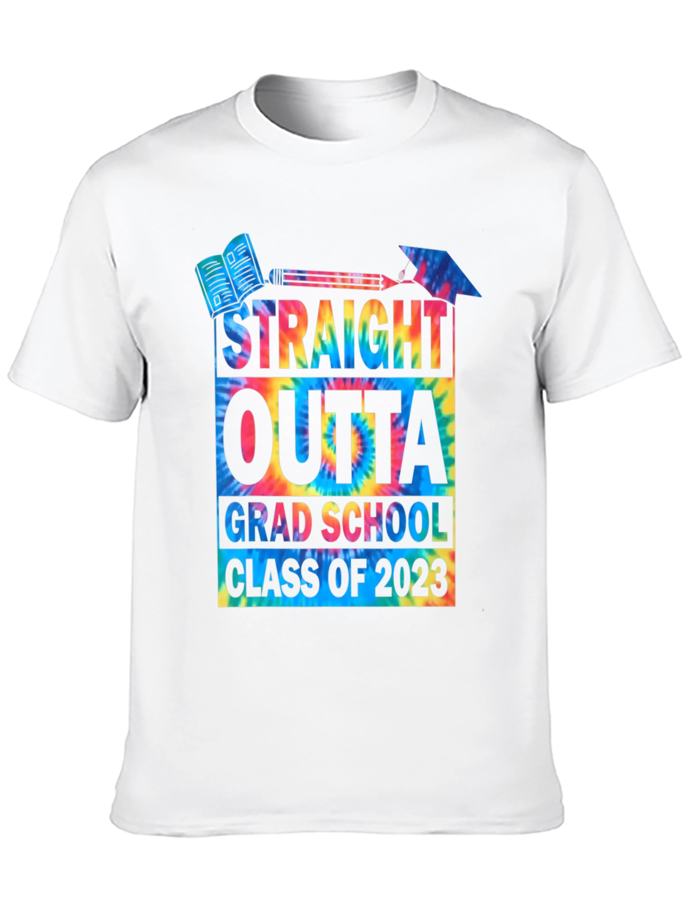 Straight Outta Grad School 2023 Tie Dye T-Shirt
