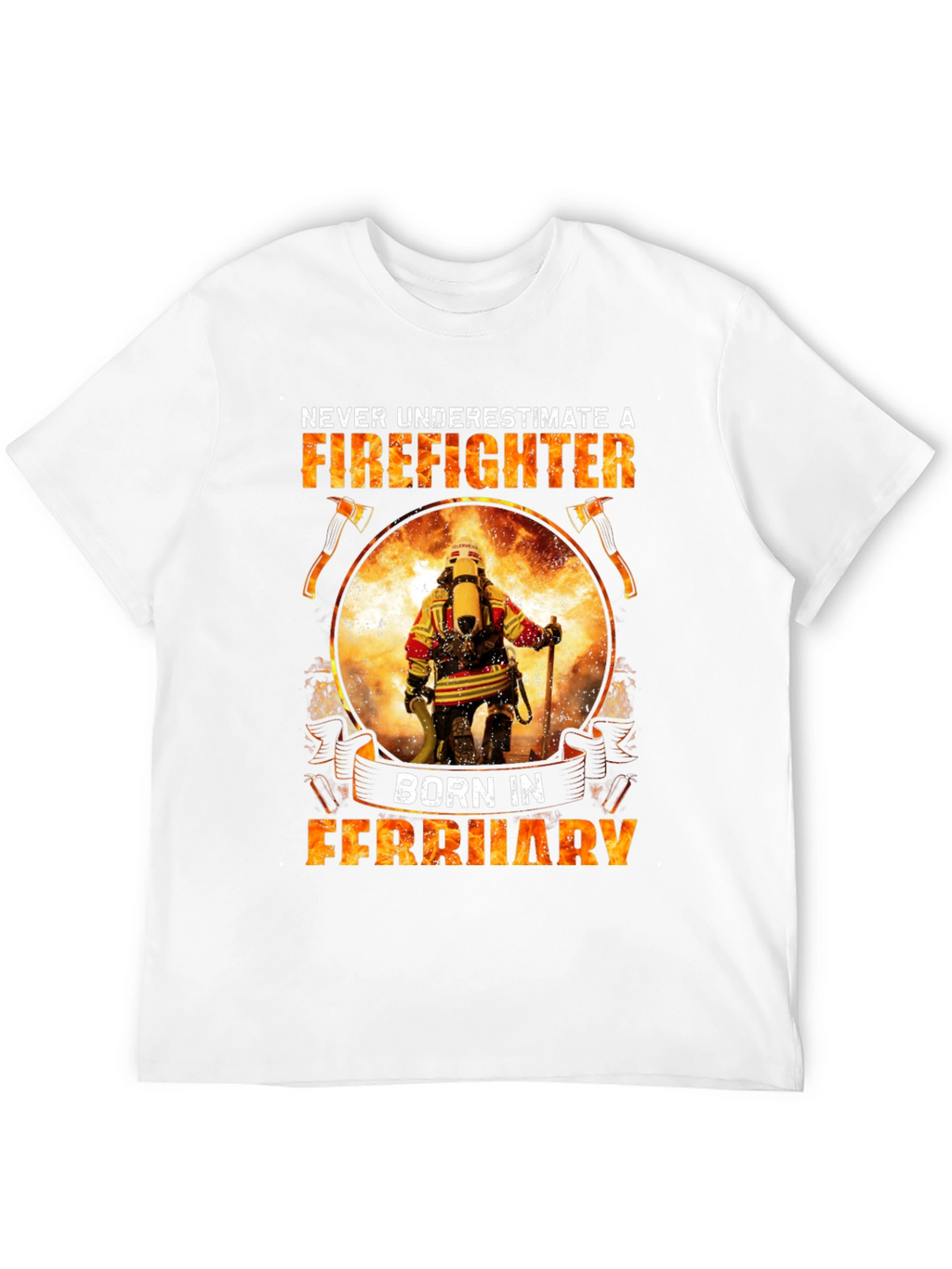 Firefighter February Birthday T-Shirt