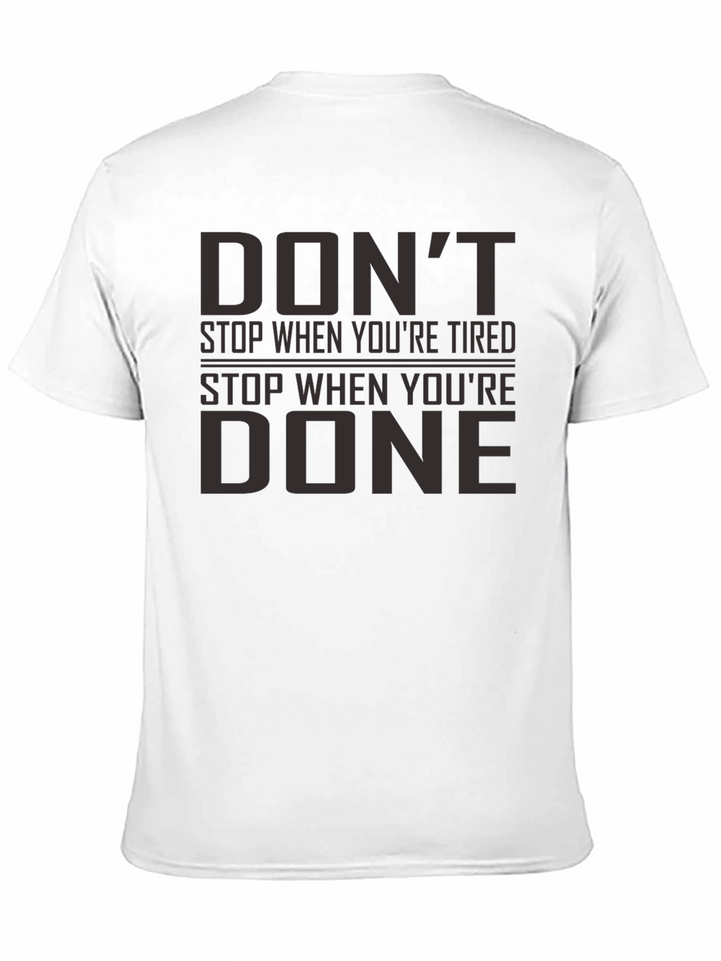 Motivational Graphic Tee - Dont Stop When Youre Tired