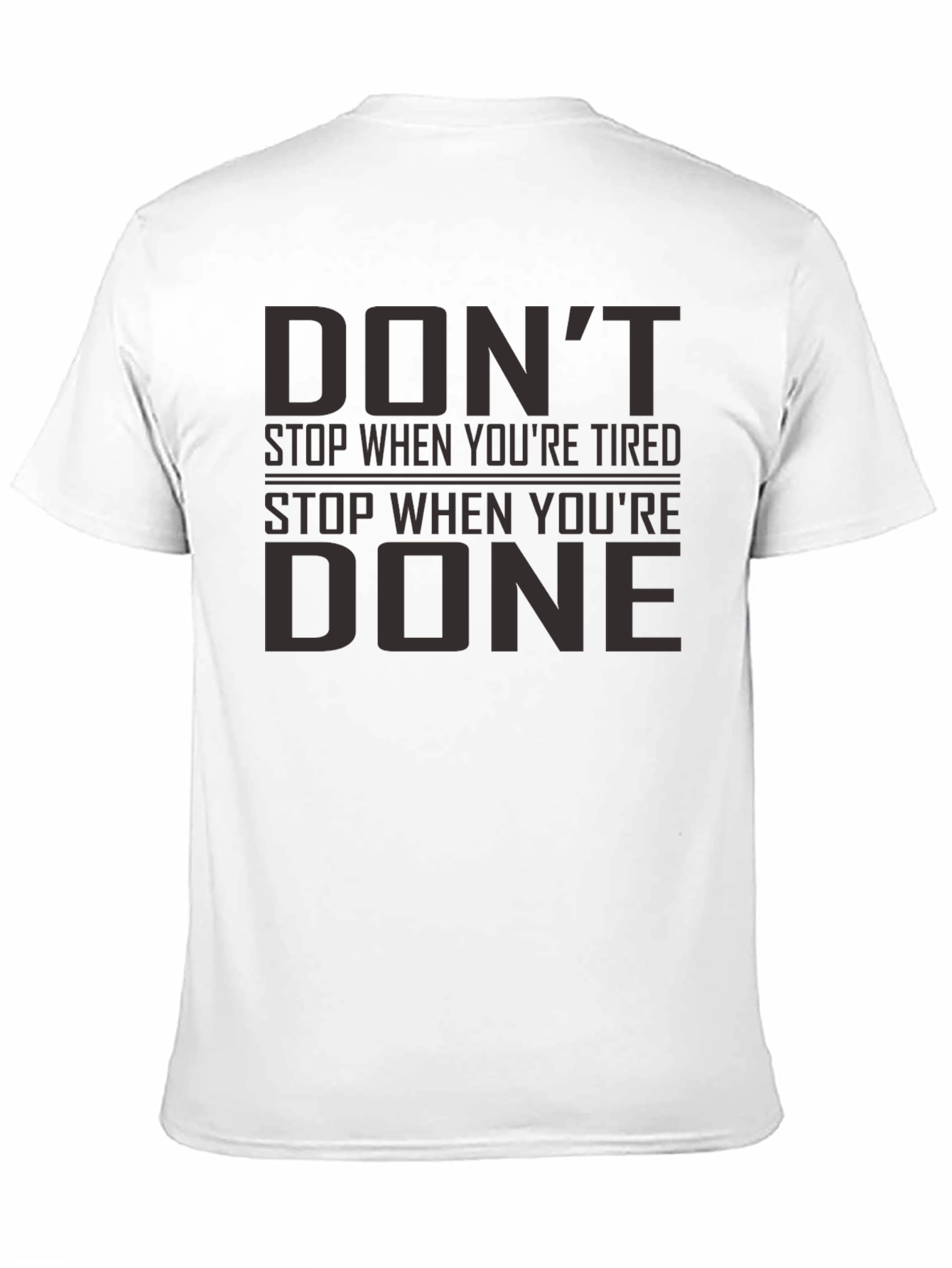 Motivational Graphic Tee - Dont Stop When Youre Tired
