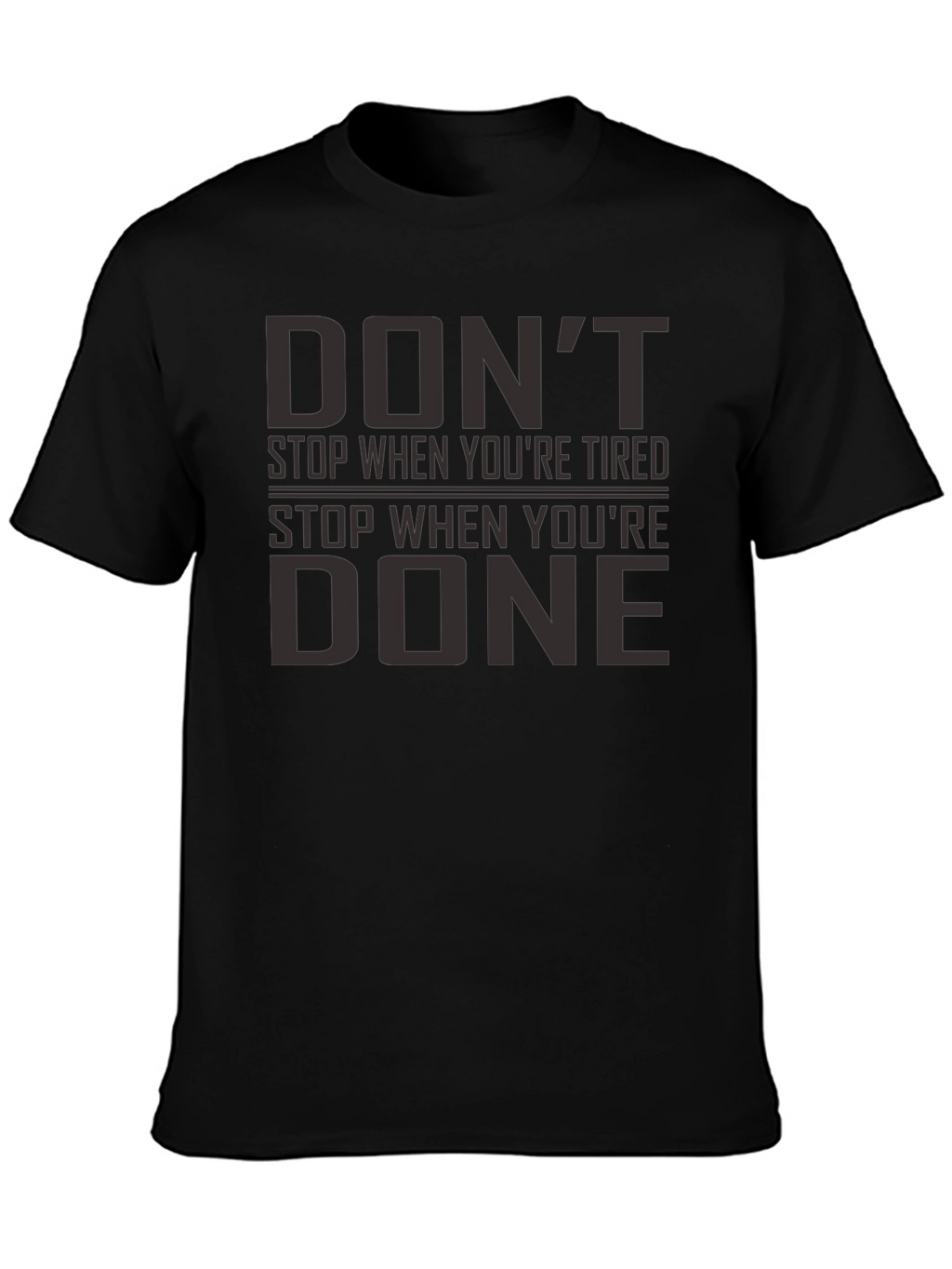 Motivational Graphic Tee - Dont Stop When Youre Tired