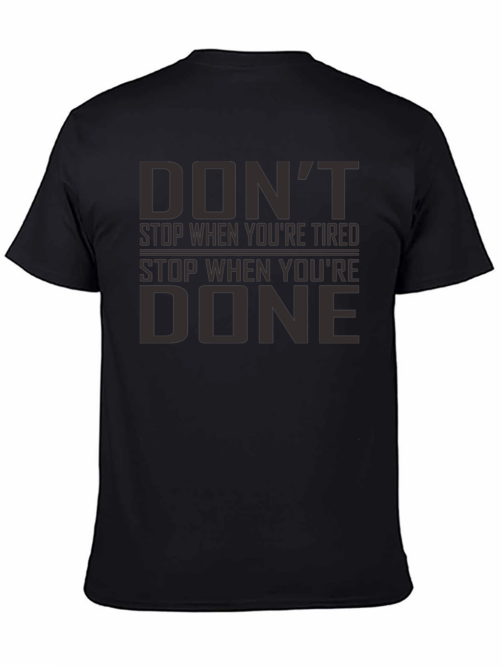 Motivational Graphic Tee - Dont Stop When Youre Tired