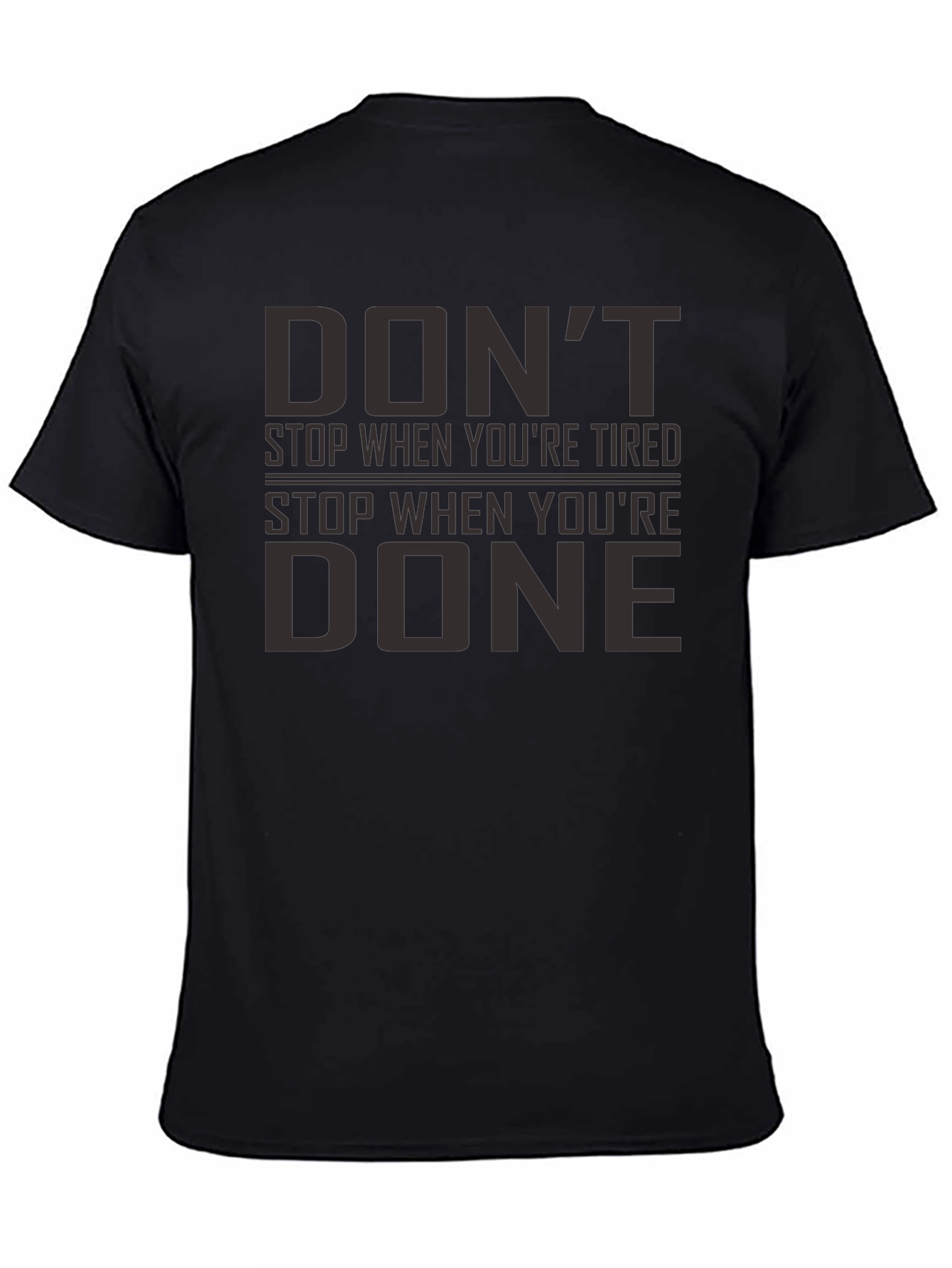 Motivational Graphic Tee - Dont Stop When Youre Tired