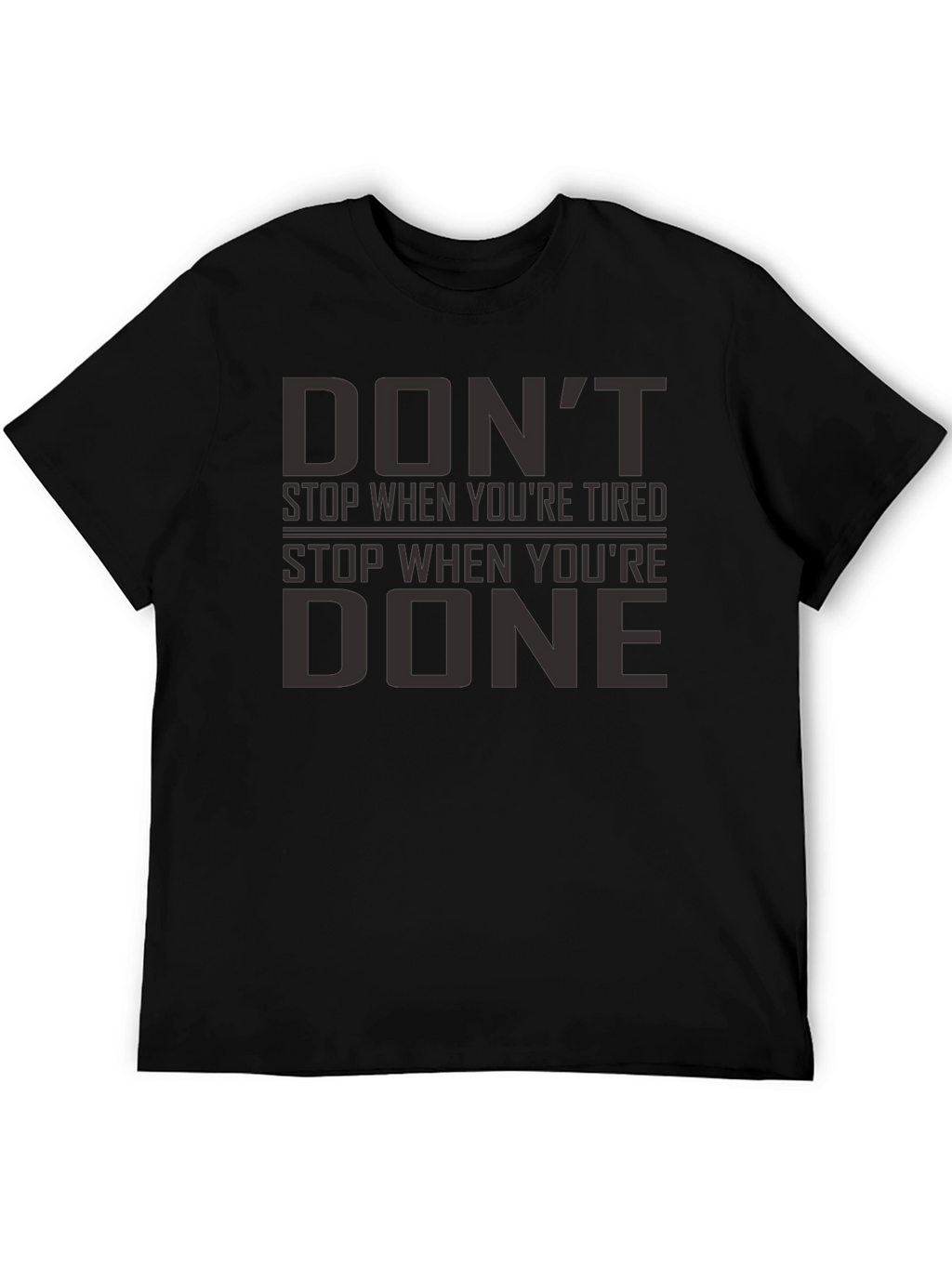 Motivational Graphic Tee - Dont Stop When Youre Tired