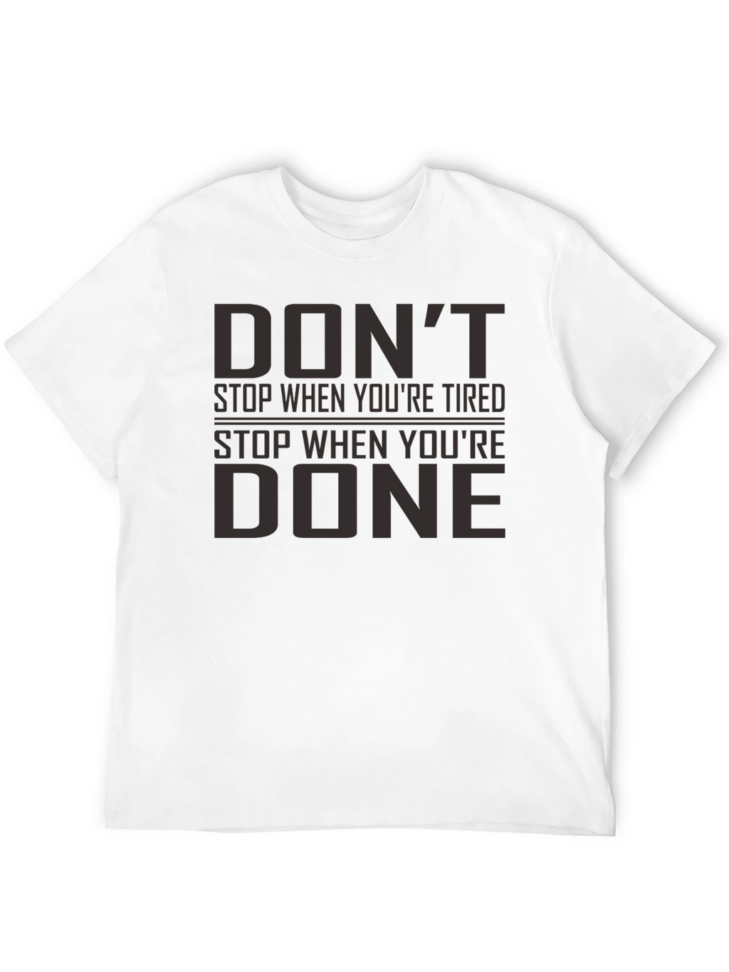 Motivational Graphic Tee - Dont Stop When Youre Tired