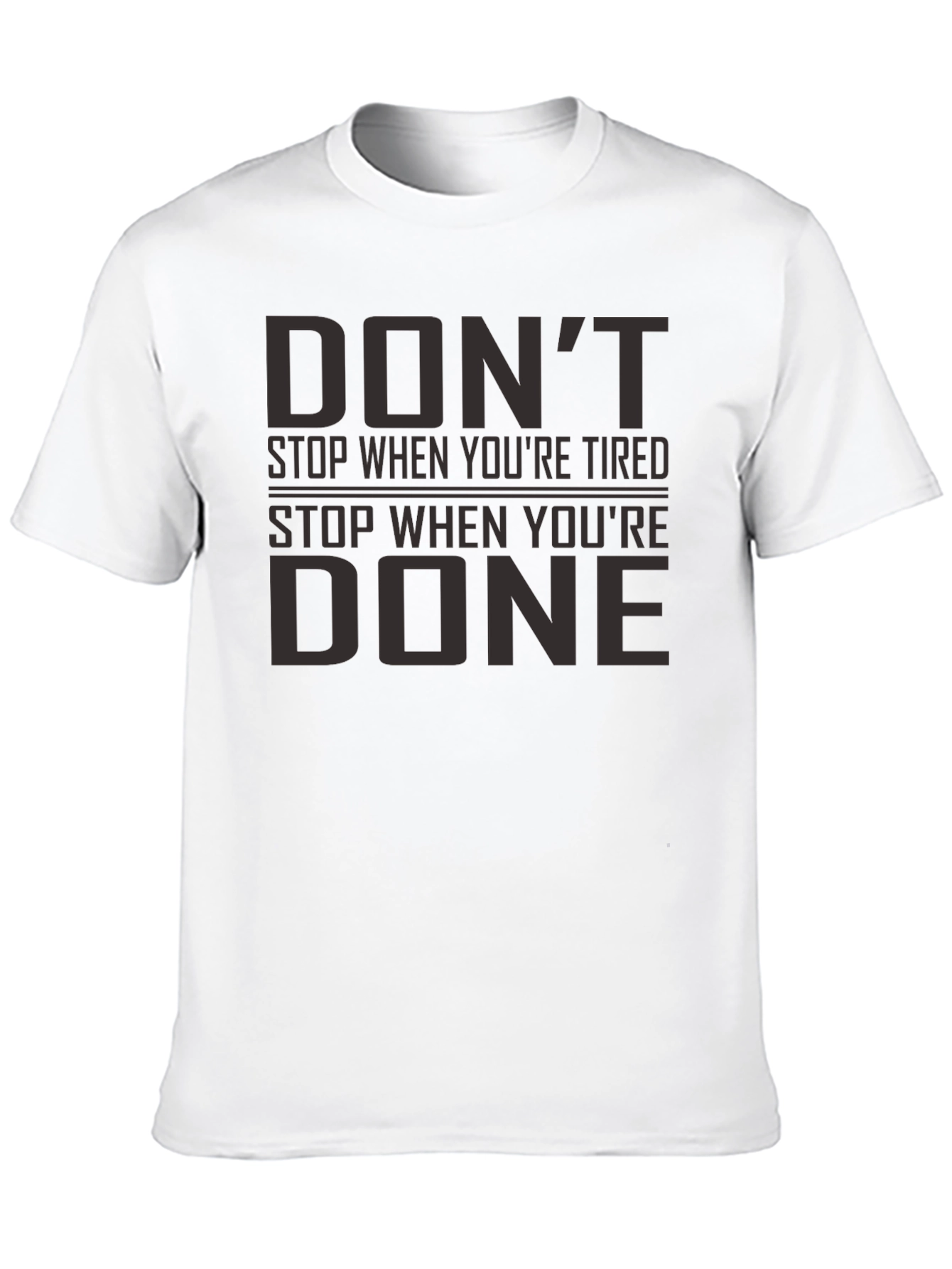 Motivational Graphic Tee - Dont Stop When Youre Tired