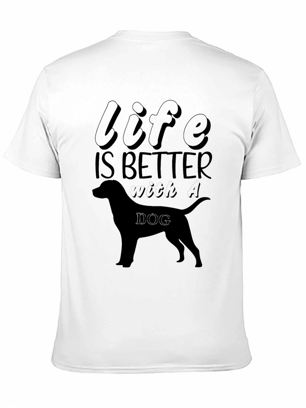 Life is Better With a Dog T-Shirt