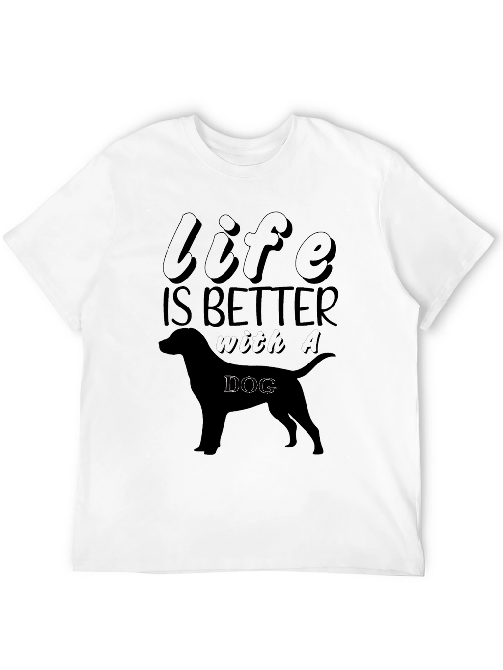 Life is Better With a Dog T-Shirt
