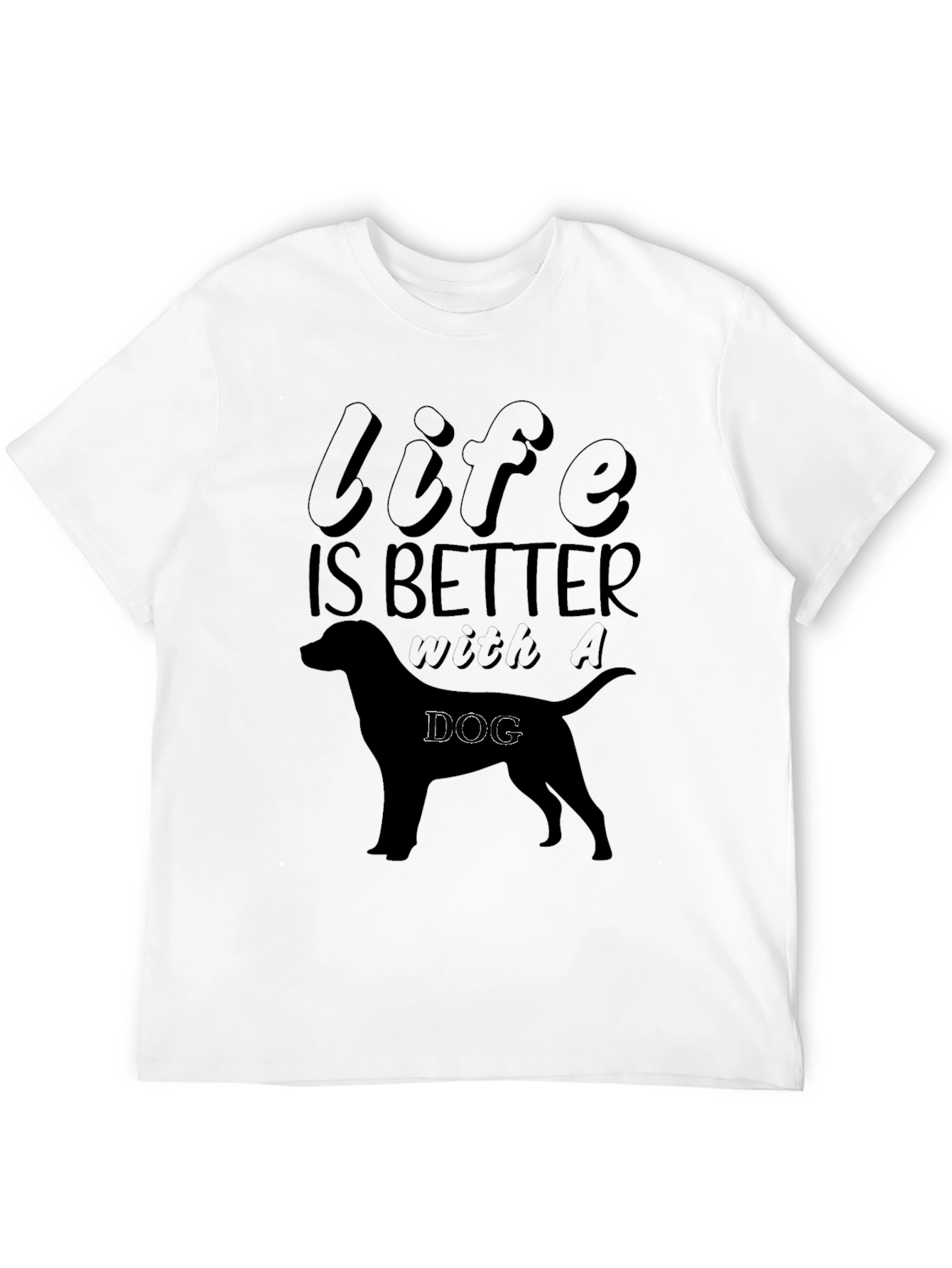 Life is Better With a Dog T-Shirt