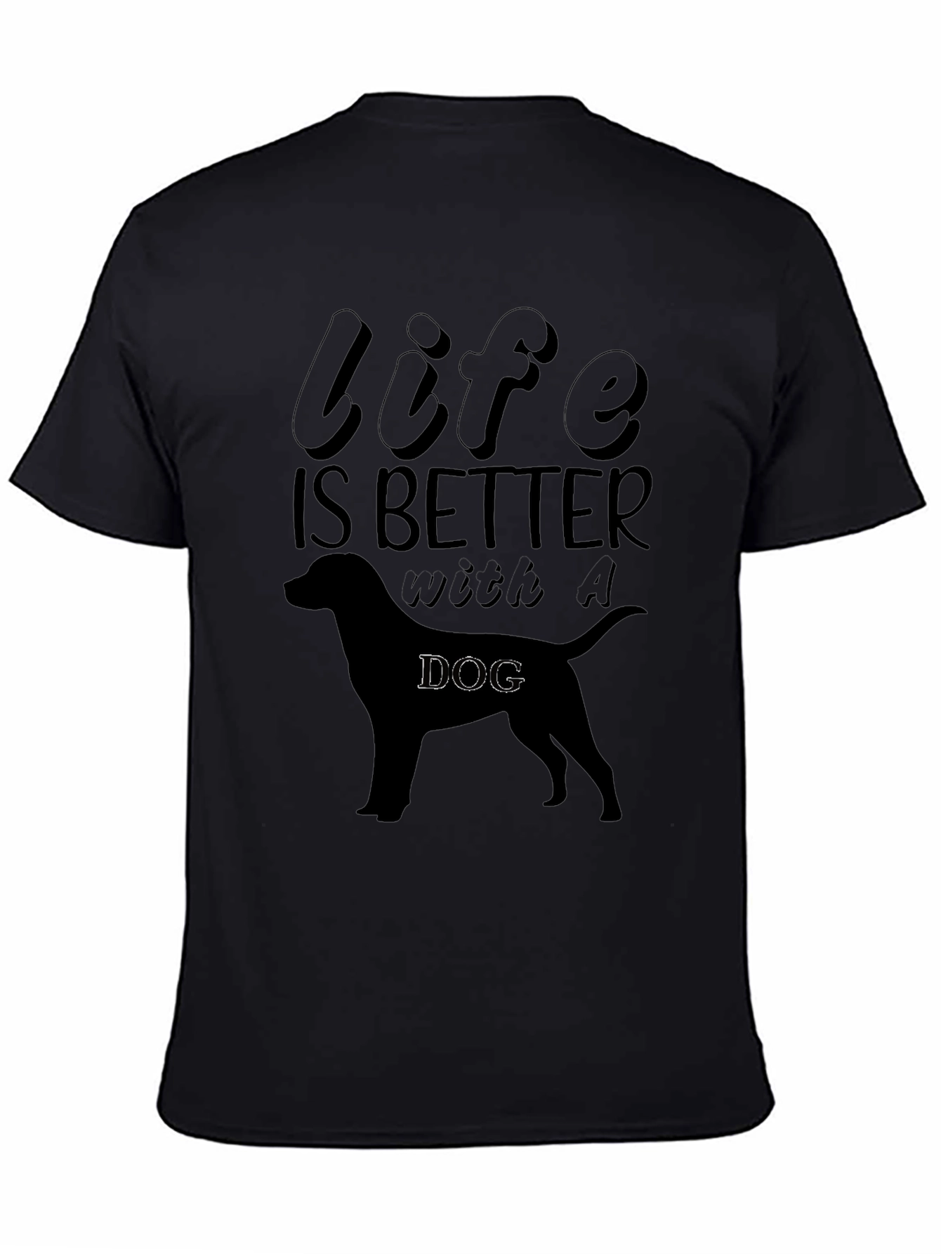 Life is Better With a Dog T-Shirt