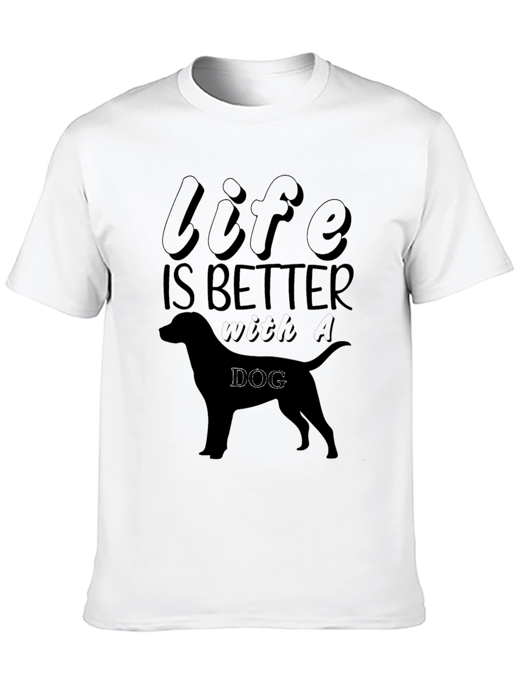 Life is Better With a Dog T-Shirt