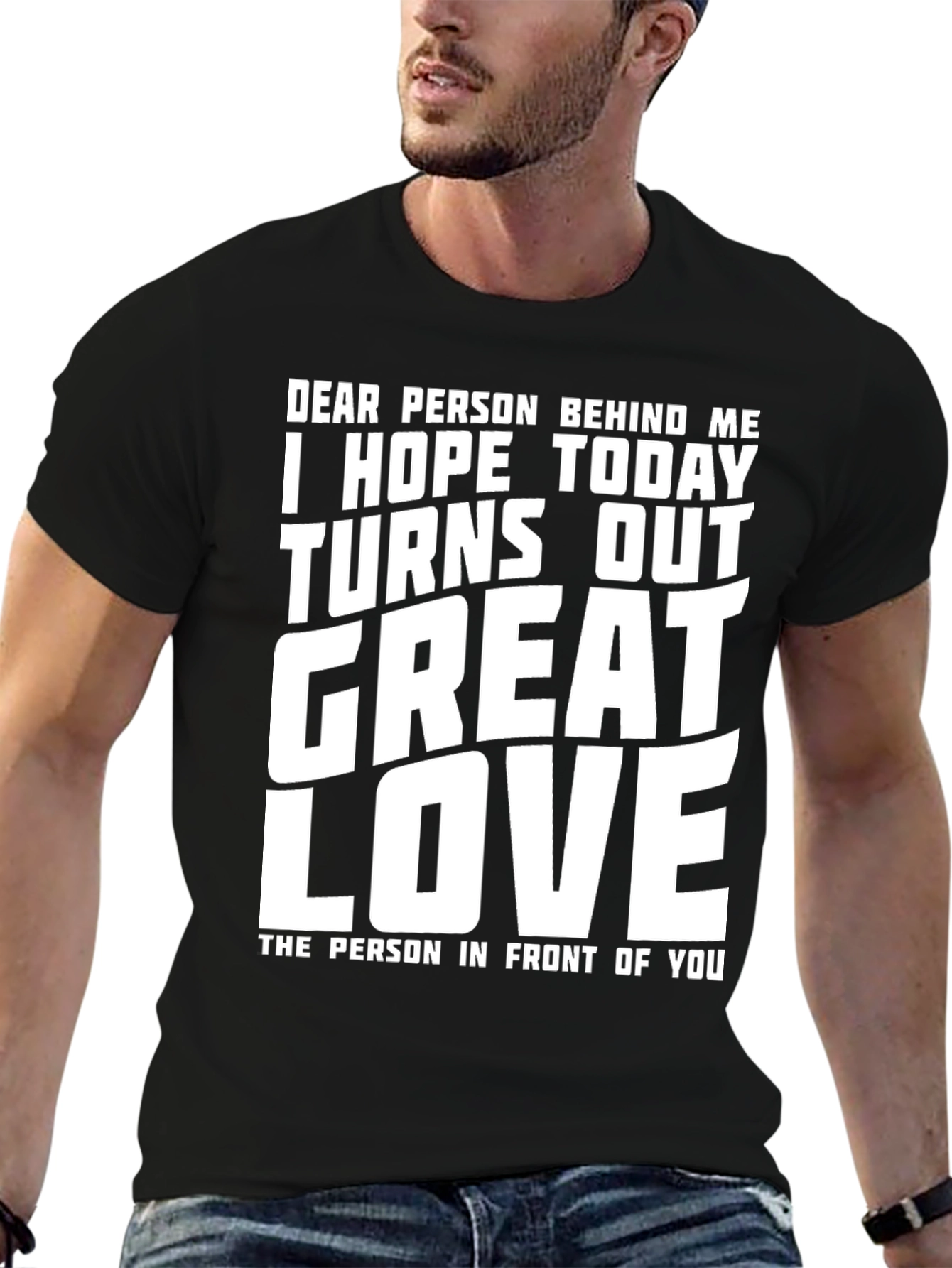 Funny Graphic T-Shirt - Great Day Love Message