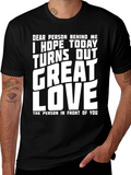 Funny Graphic T-Shirt - Great Day Love Message
