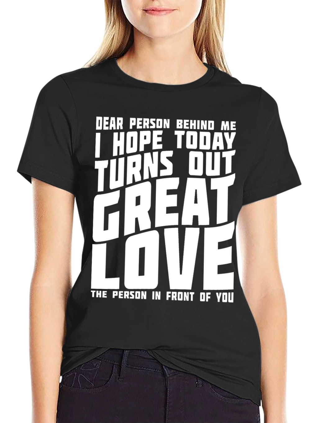 Funny Graphic T-Shirt - Great Day Love Message