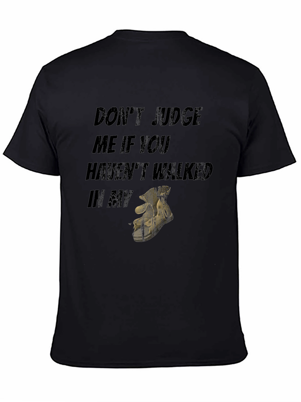 Dont Judge Me If You Havent Walked T-Shirt