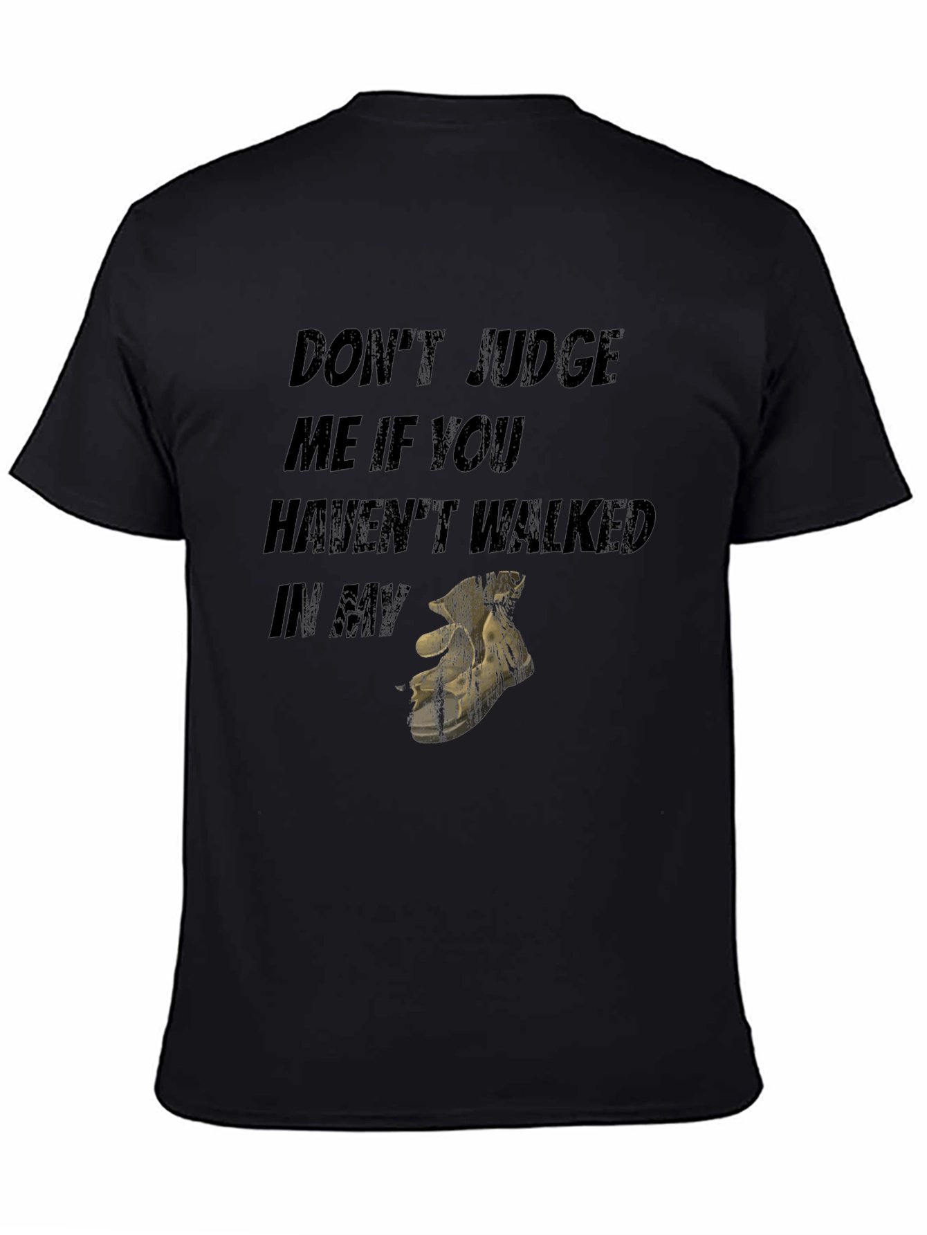 Dont Judge Me If You Havent Walked T-Shirt