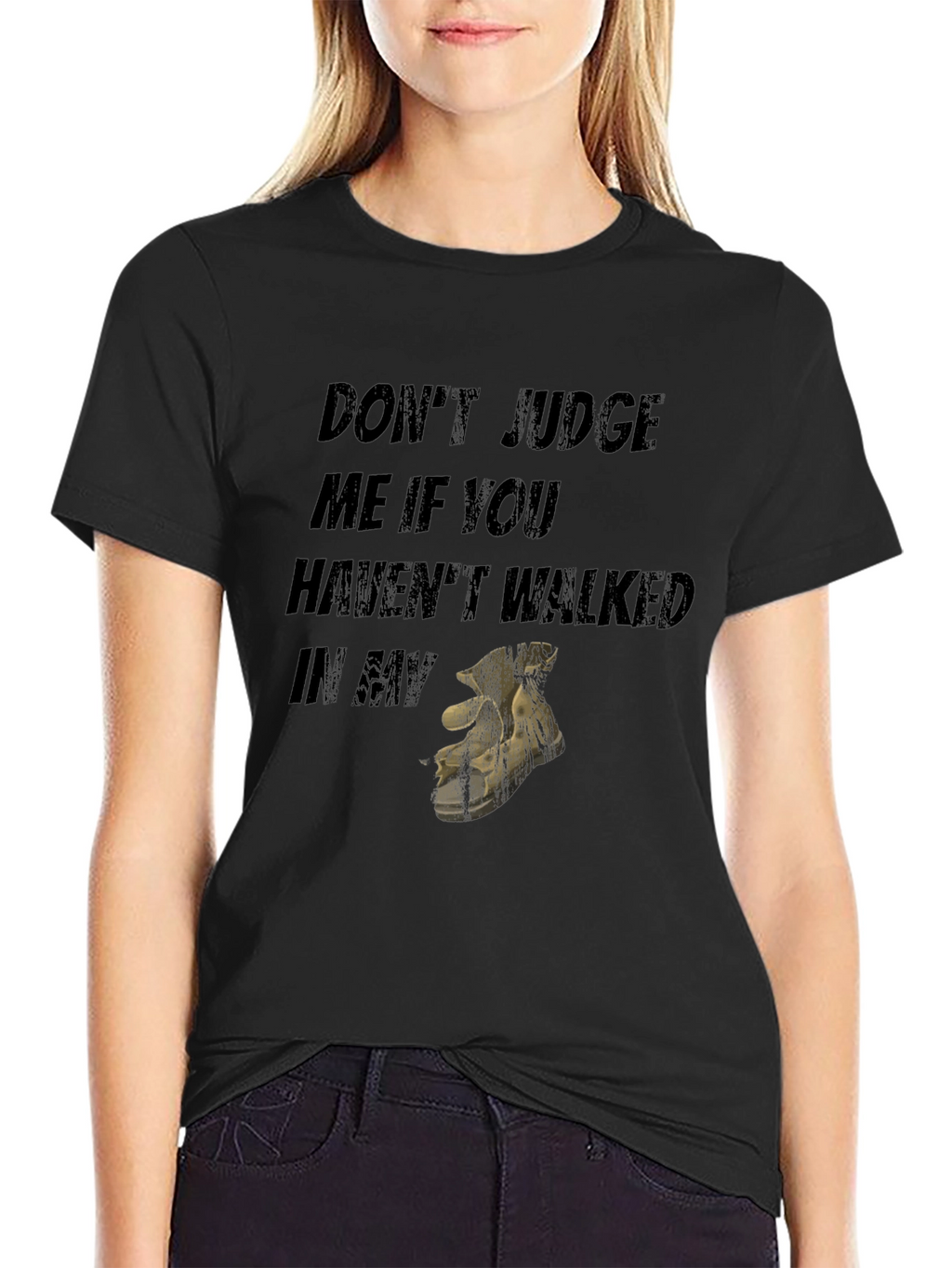 Dont Judge Me If You Havent Walked T-Shirt