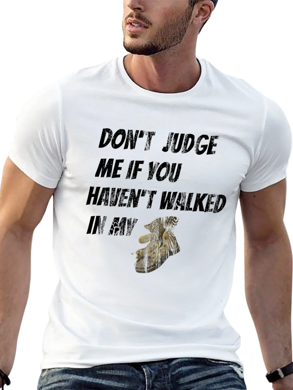 Dont Judge Me If You Havent Walked T-Shirt
