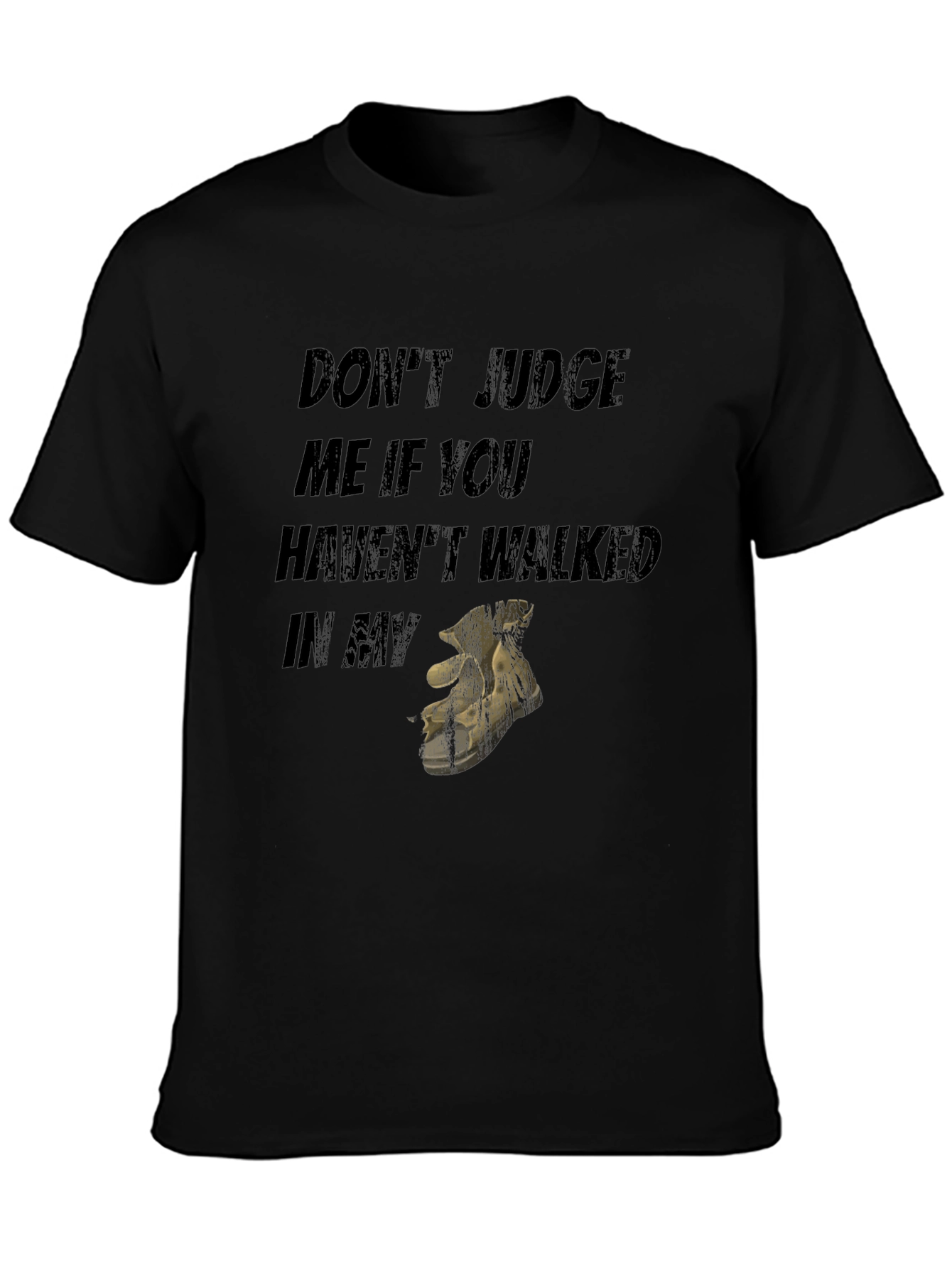 Dont Judge Me If You Havent Walked T-Shirt