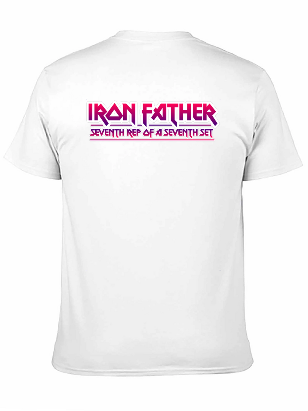 Iron Father Seventh Rep a Seventh Set T-Shirt