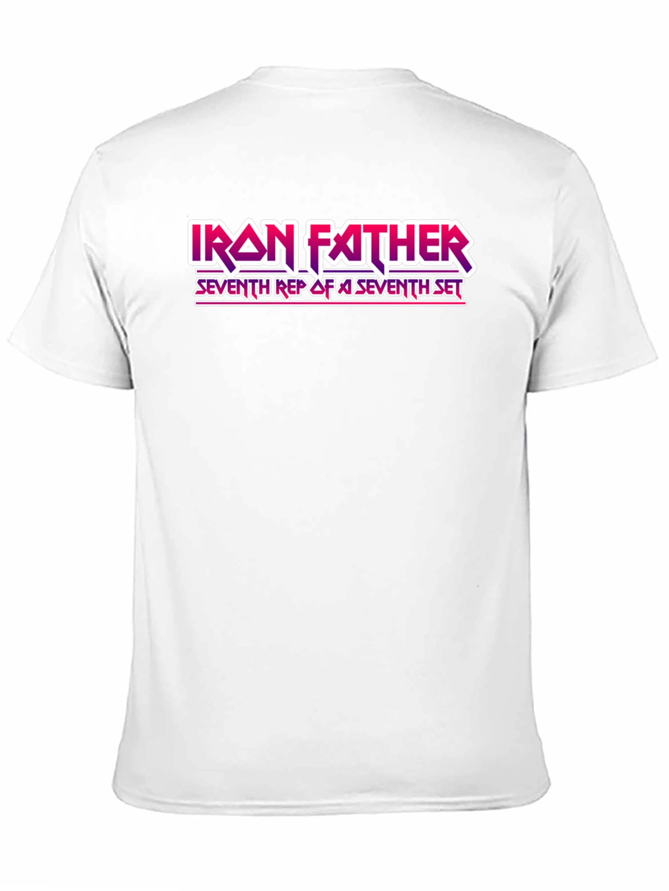 Iron Father Seventh Rep a Seventh Set T-Shirt