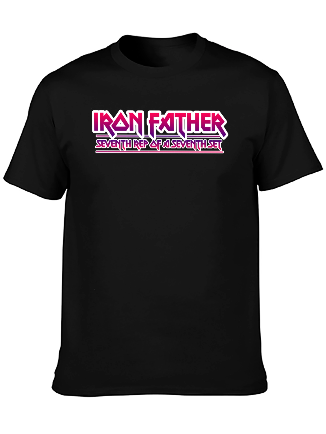 Iron Father Seventh Rep a Seventh Set T-Shirt