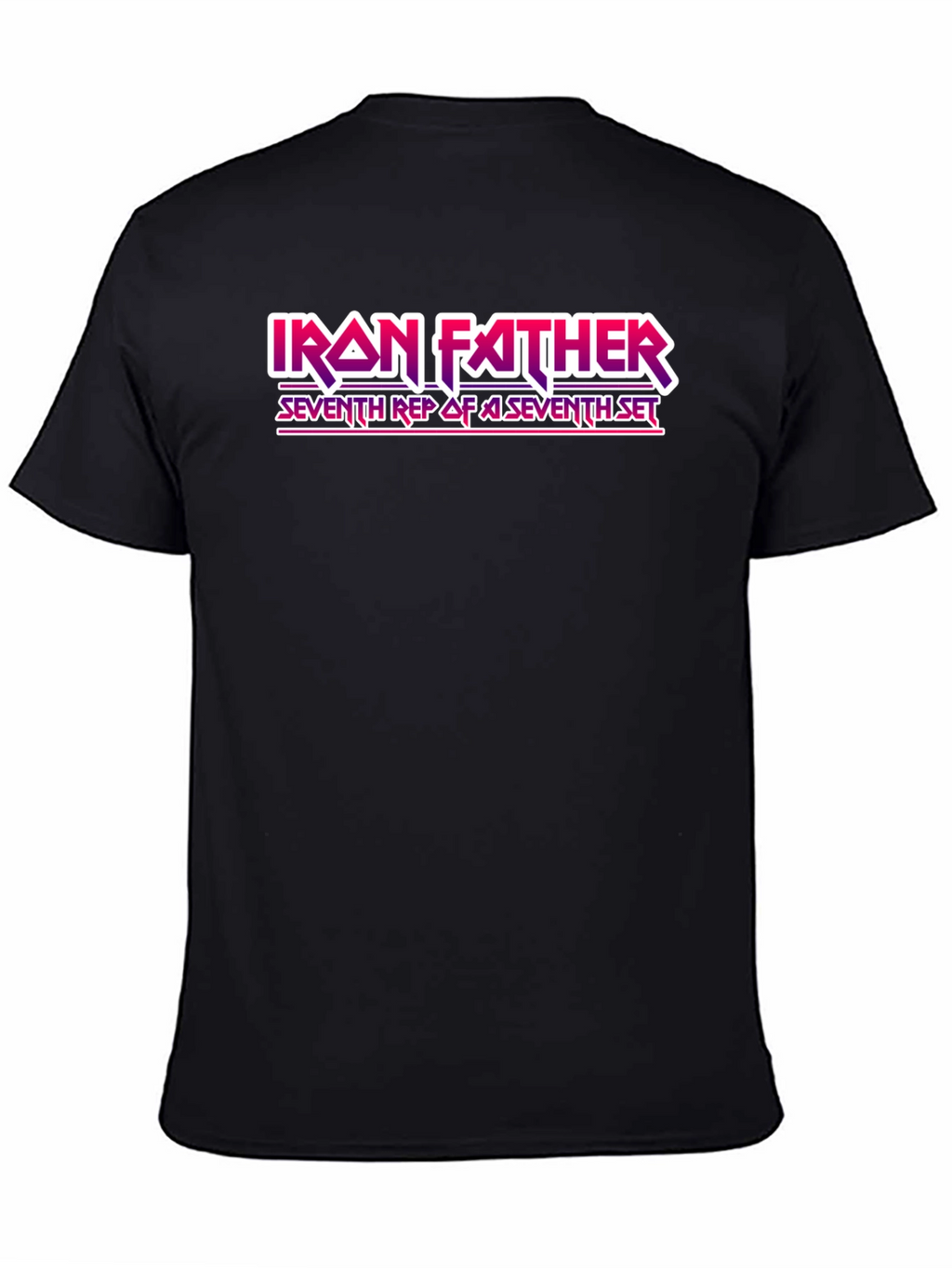 Iron Father Seventh Rep a Seventh Set T-Shirt