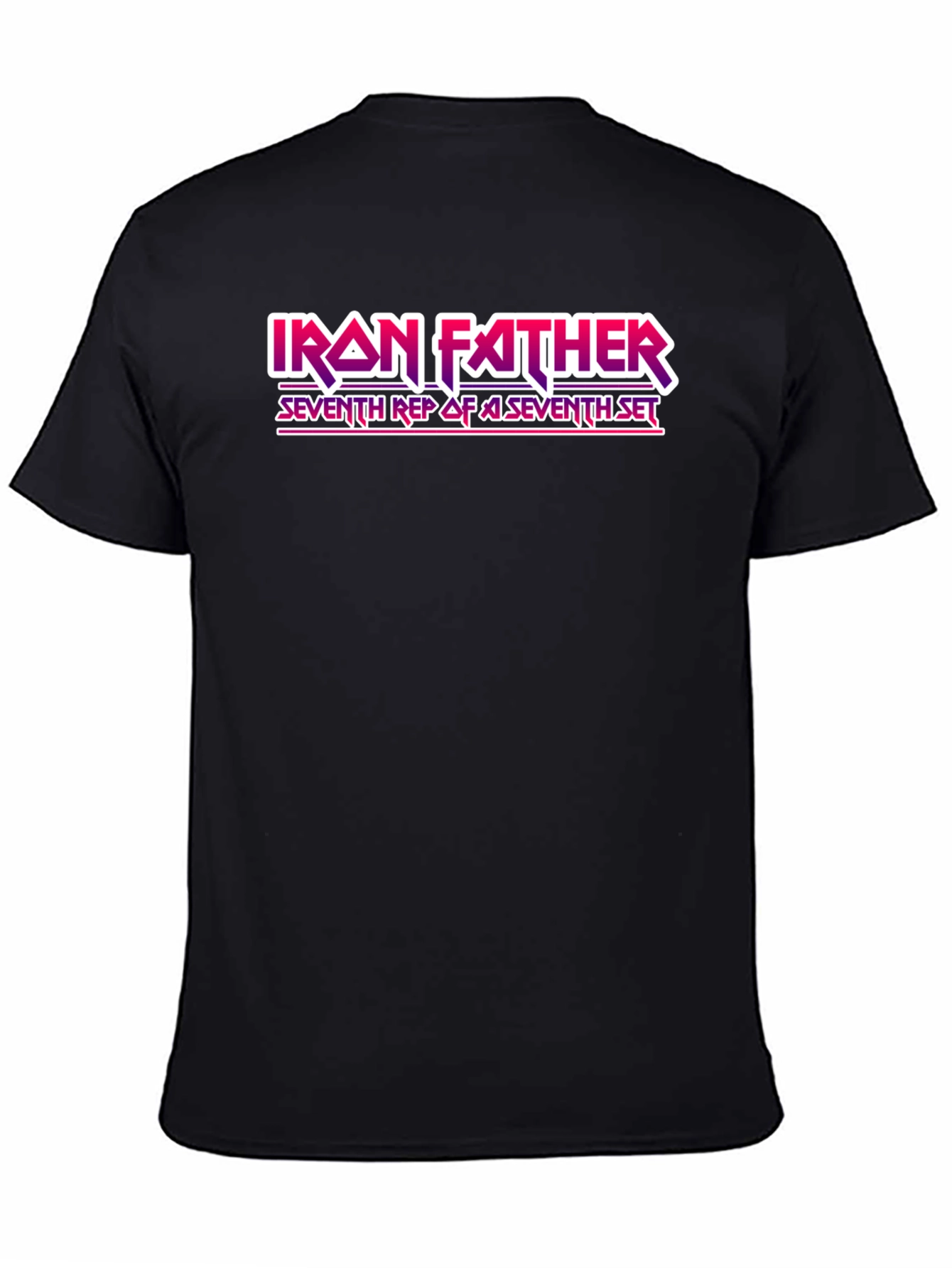 Iron Father Seventh Rep a Seventh Set T-Shirt