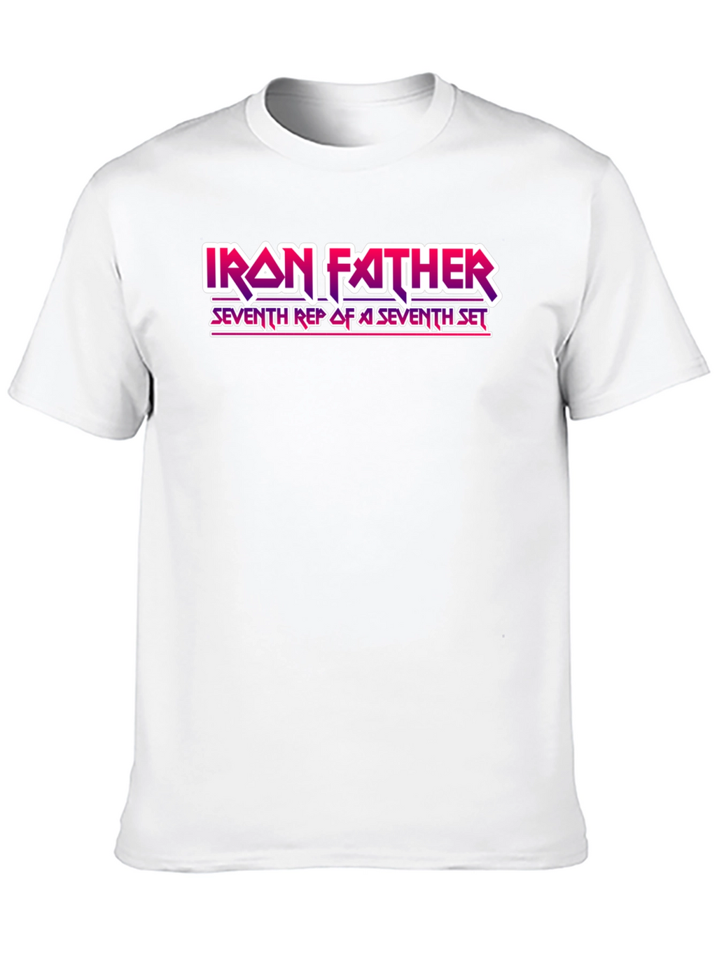 Iron Father Seventh Rep a Seventh Set T-Shirt