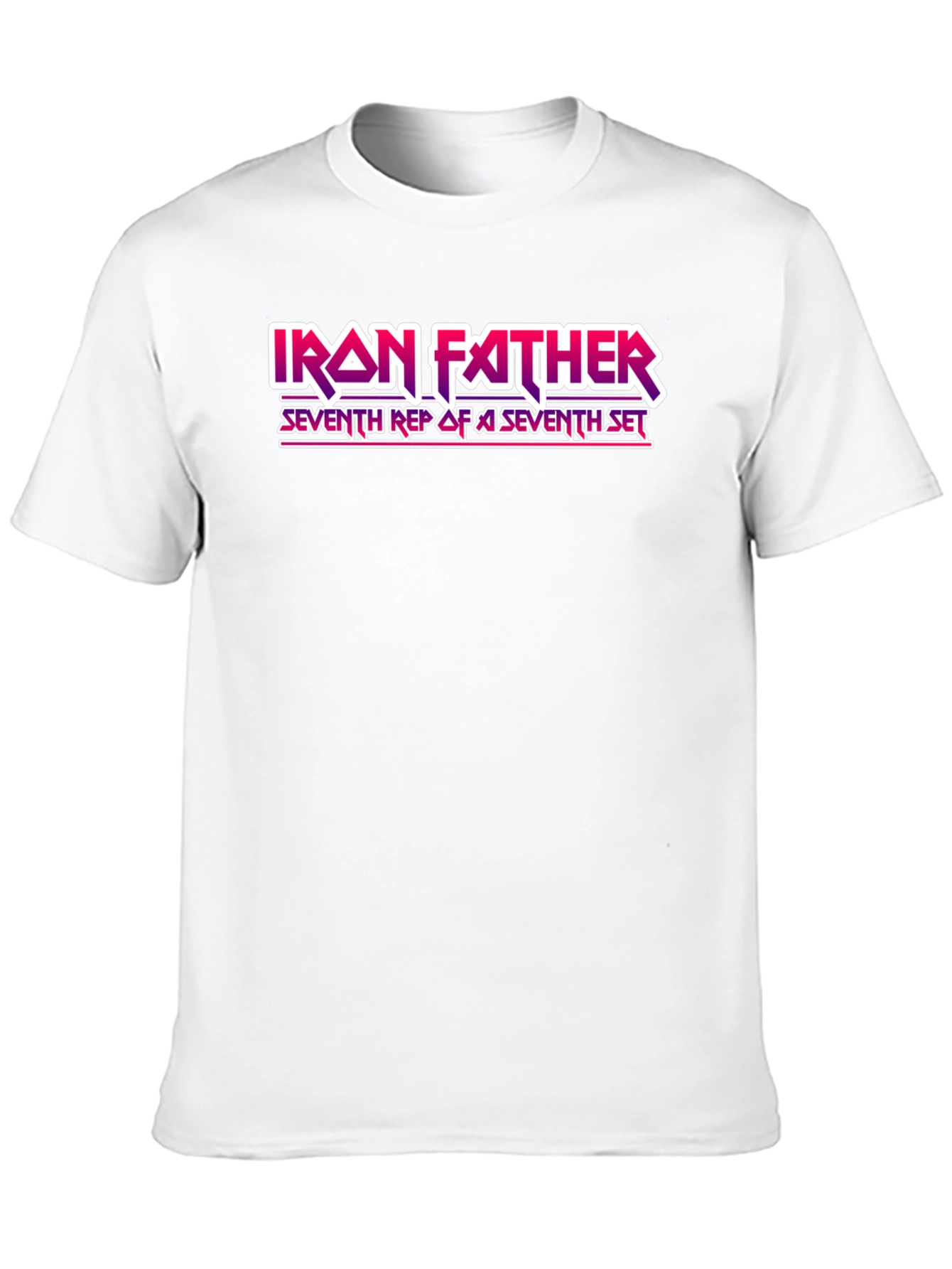 Iron Father Seventh Rep a Seventh Set T-Shirt