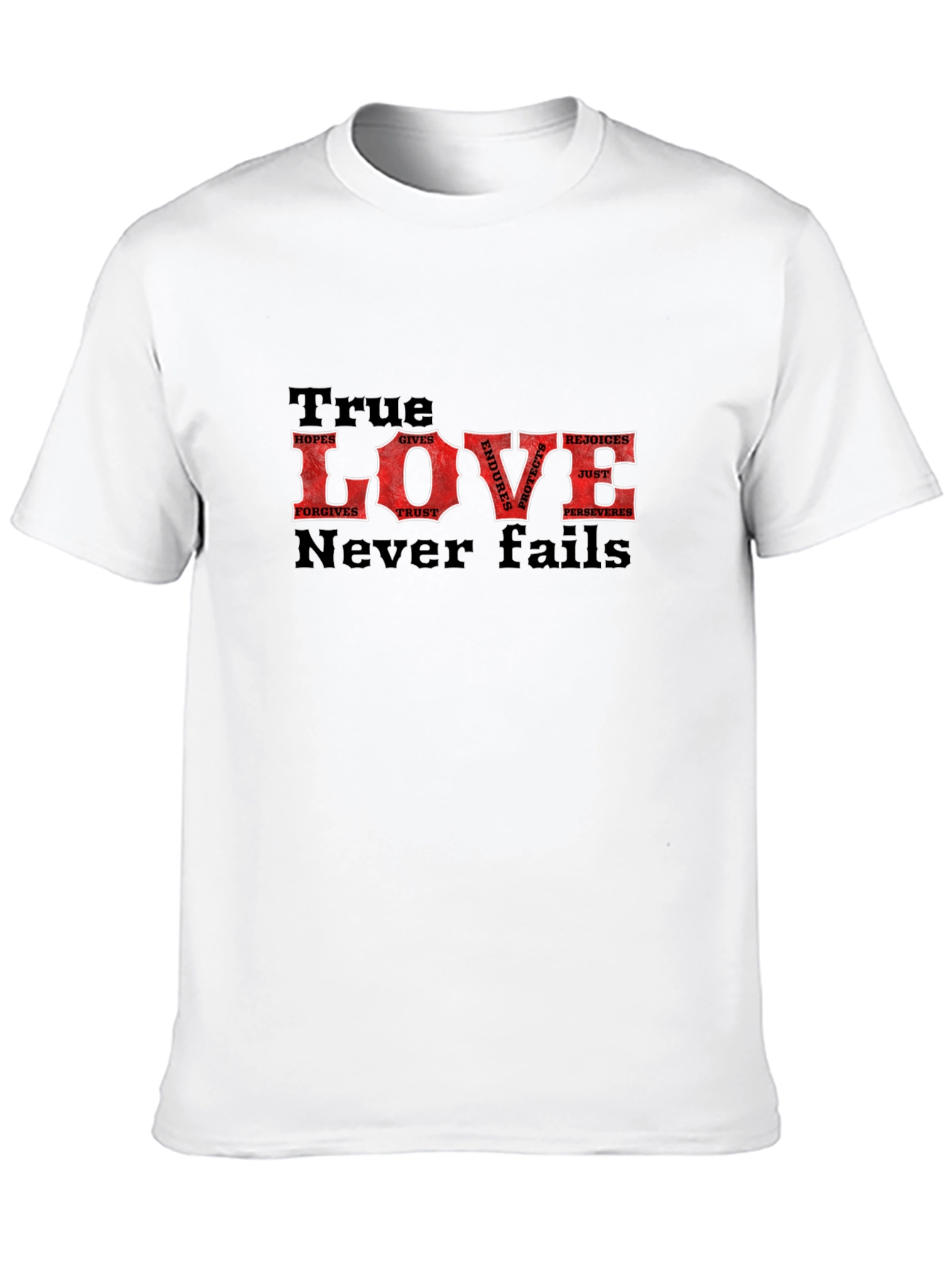 True Love Never Fails T-Shirt