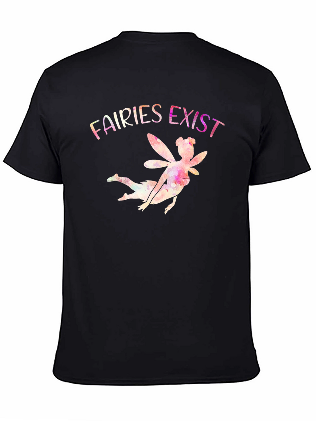 Fairies Exist Graphic Print T-Shirt