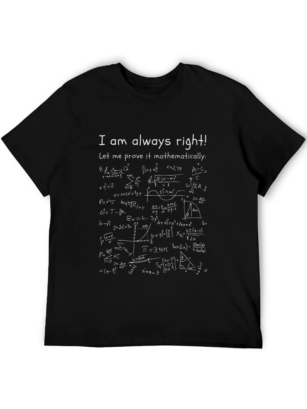 I am Always Right Math Formula T-Shirt