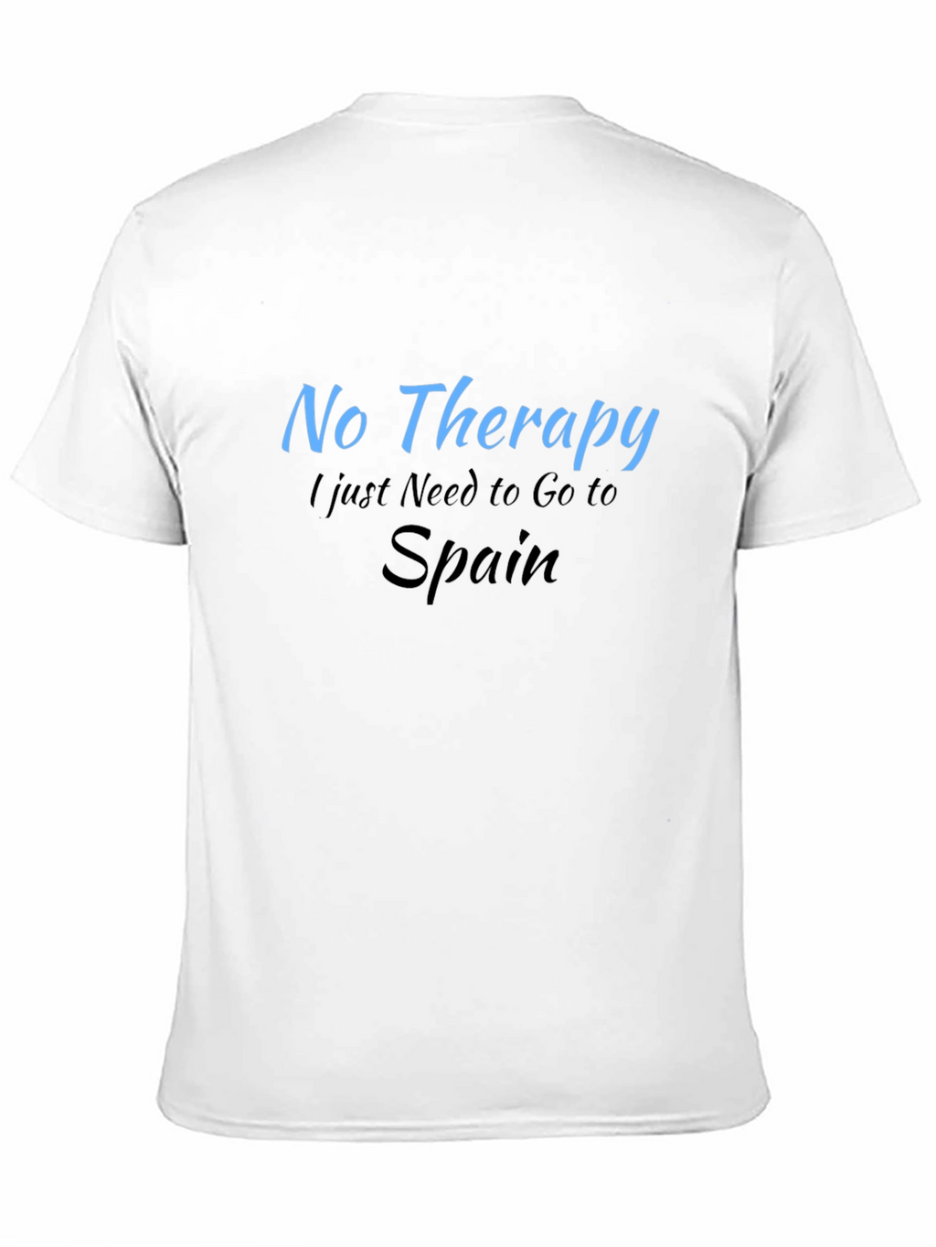 Funny No Therapy Just Spain Graphic T-Shirt