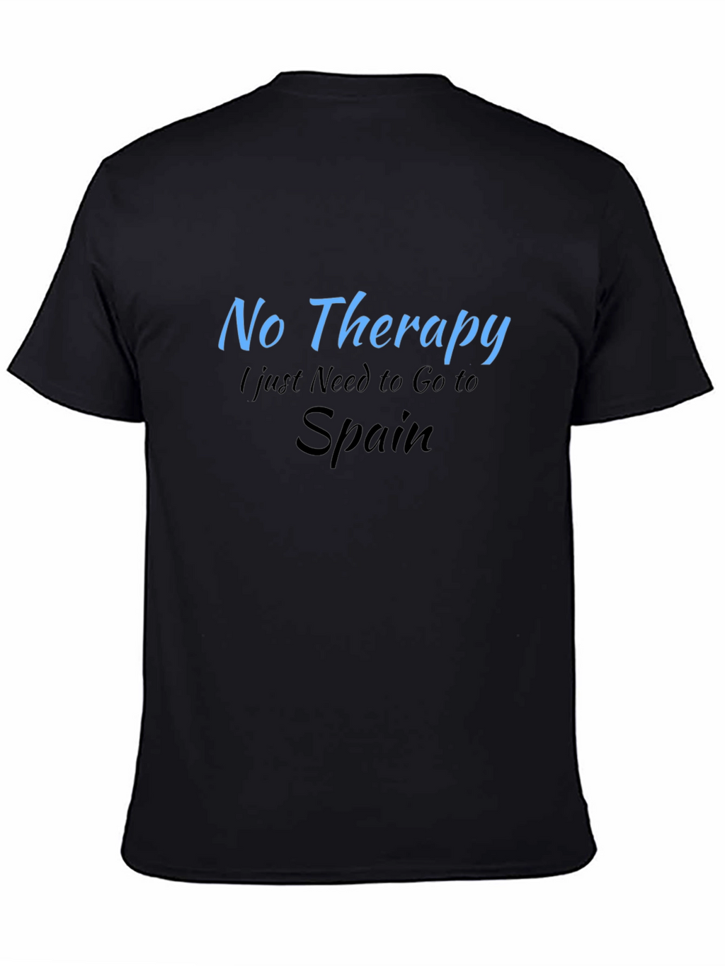 Funny No Therapy Just Spain Graphic T-Shirt